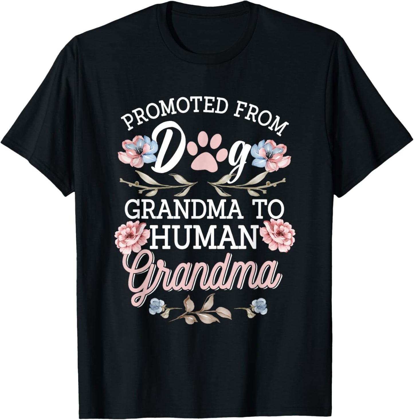 Promoted from dog grandma to human grandma T-Shirt - T-Shirt | Black