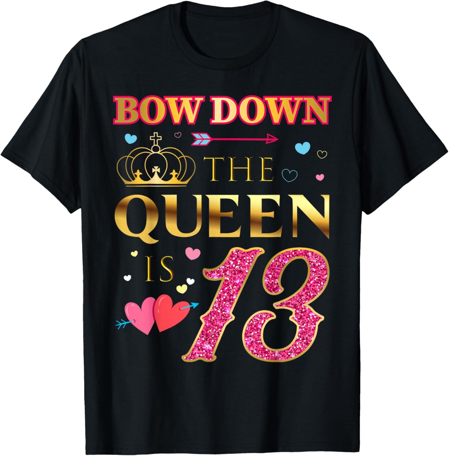 Bow Down The Queen Is 13 Year Old - 13th Birthday T-Shirt - T-Shirt | Black