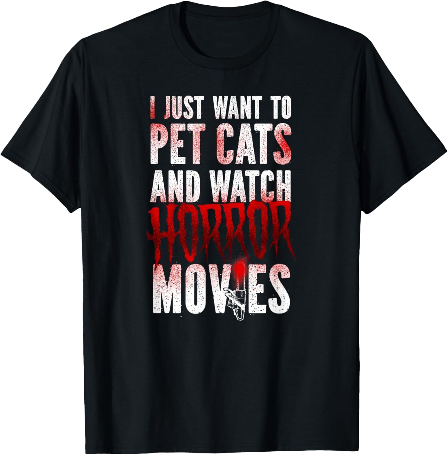 Scary Horror Movie I Just Want To Pet Cats And Watch T-Shirt - T-Shirt | Black