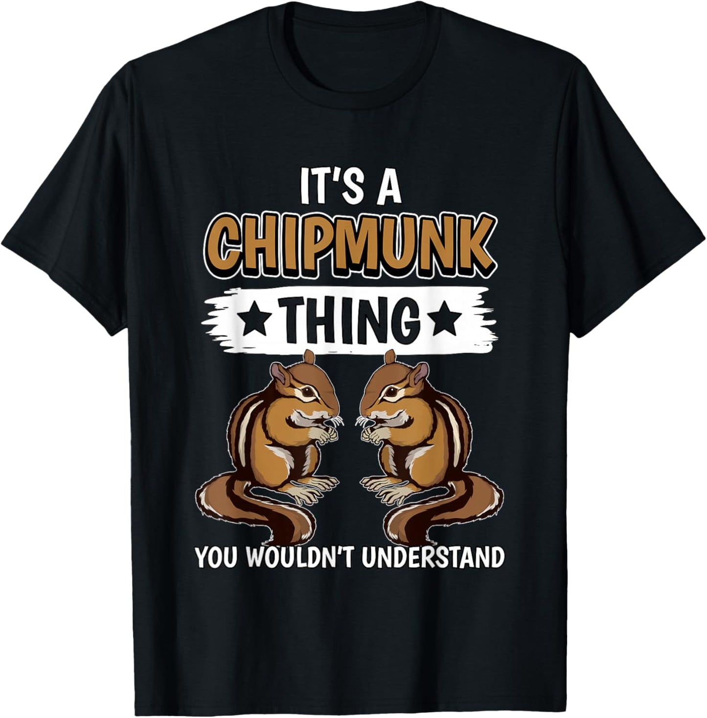 Chipmunks Quote Rodent It's A Chipmunk Thing Chipmunk T-Shirt - T-Shirt | Black
