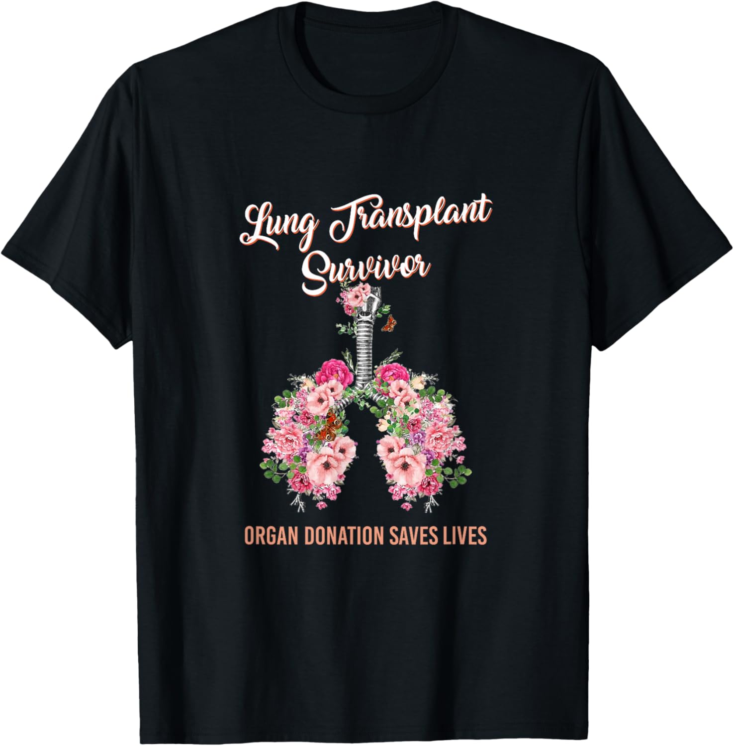 Lung Transplant Survivor Organ Donation Saves Lives Floral T-Shirt - T-Shirt | Black
