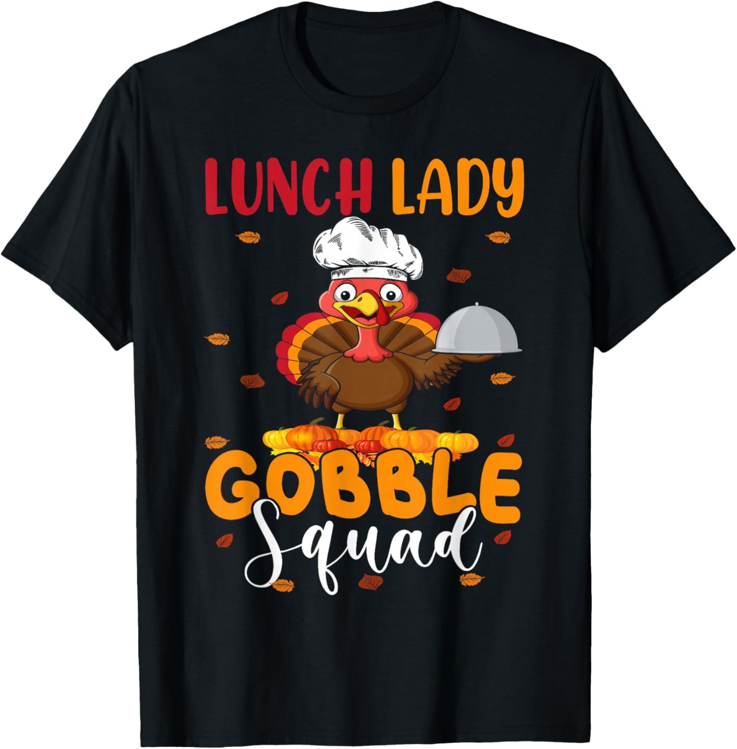 Lunch Lady Gobble Squad Funny Thanksgiving Turkey Lunch Lady T-Shirt - T-Shirt | Black
