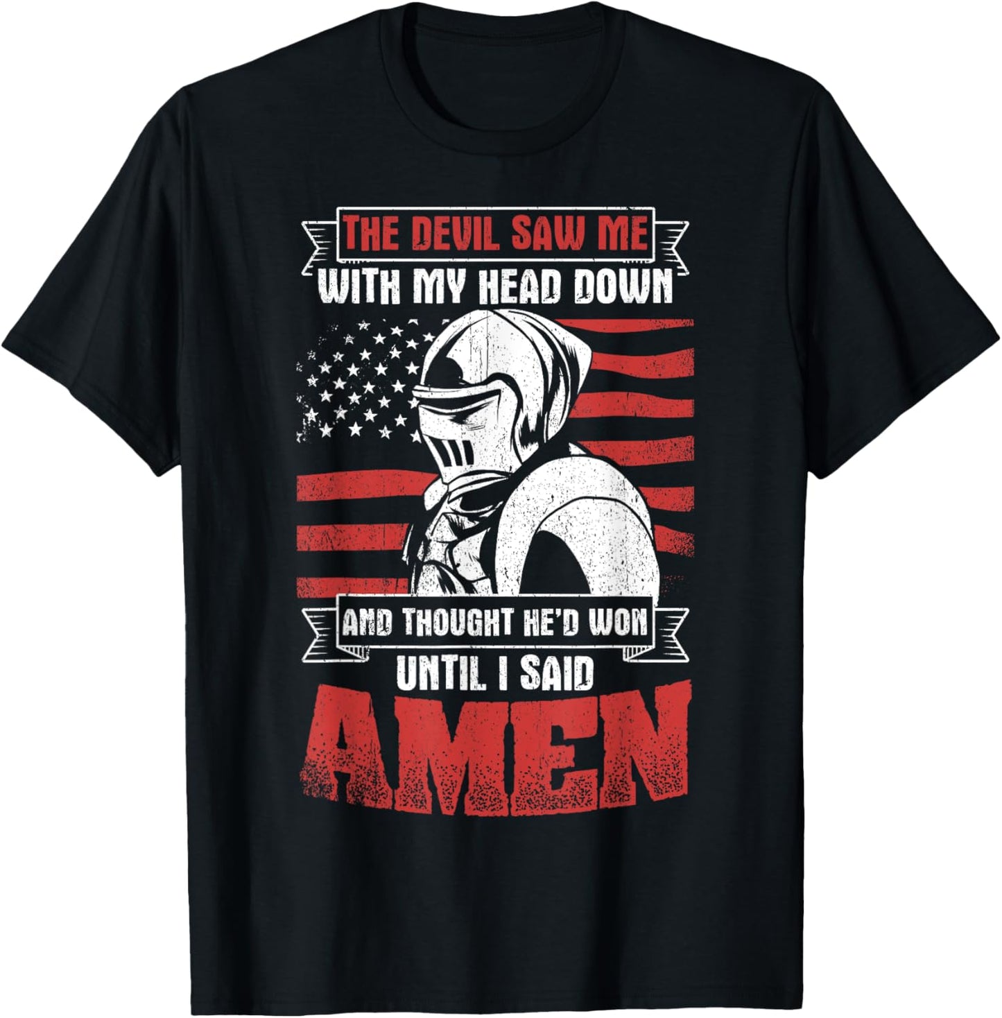 The Devil Saw Me With My Head Down Thought He'D Won T-Shirt - T-Shirt | Black