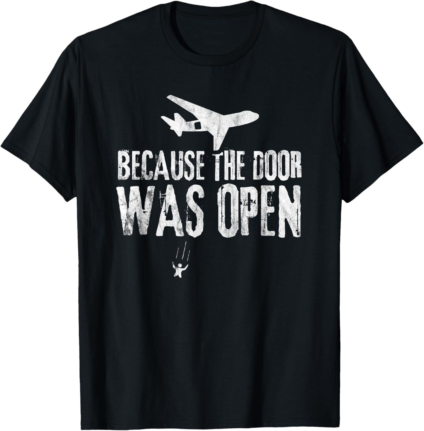 Skydive Skydive - Because The Door Was Open T-Shirt - T-Shirt | Black