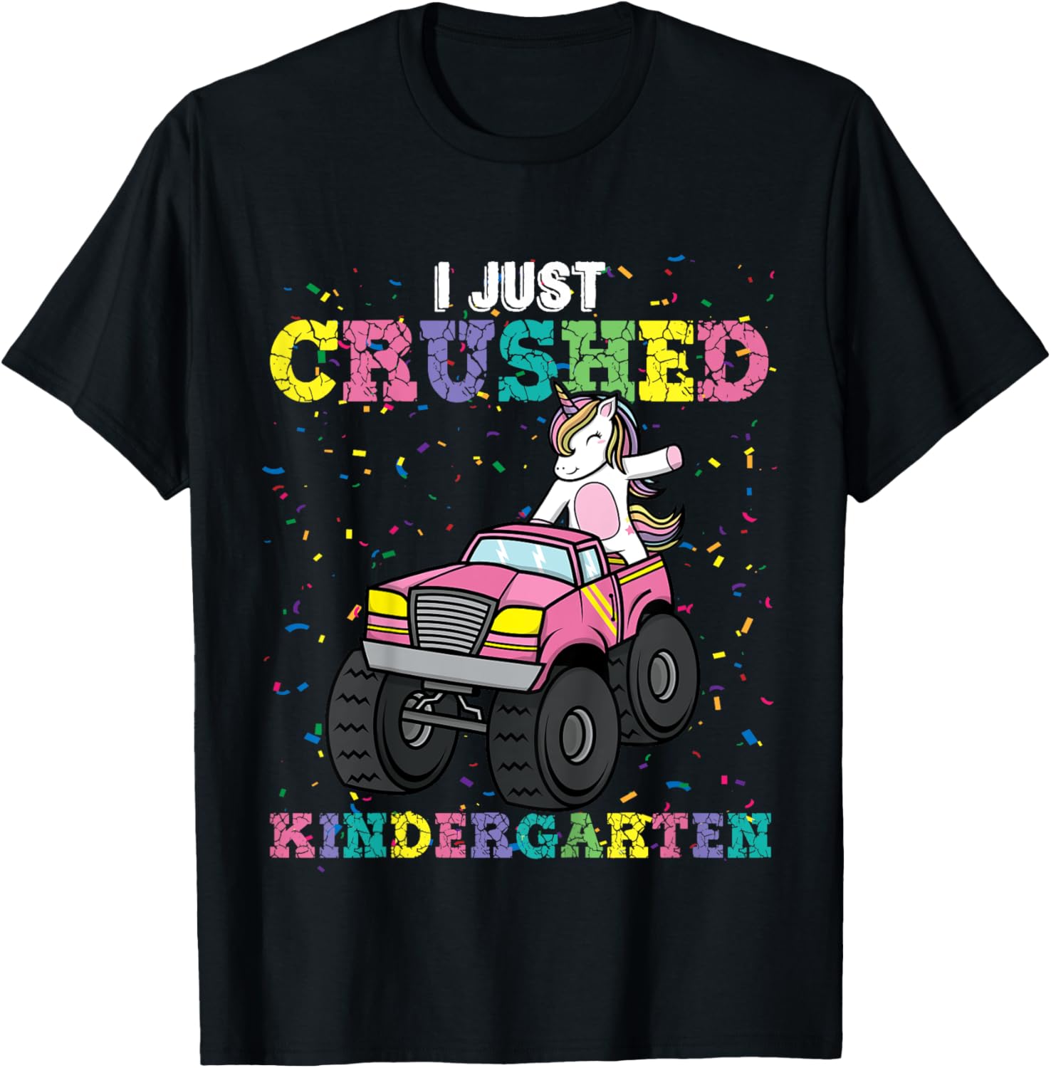 I Just Crushed Kindergarten Unicorn Truck Graduation Girls T-Shirt - T-Shirt | Black