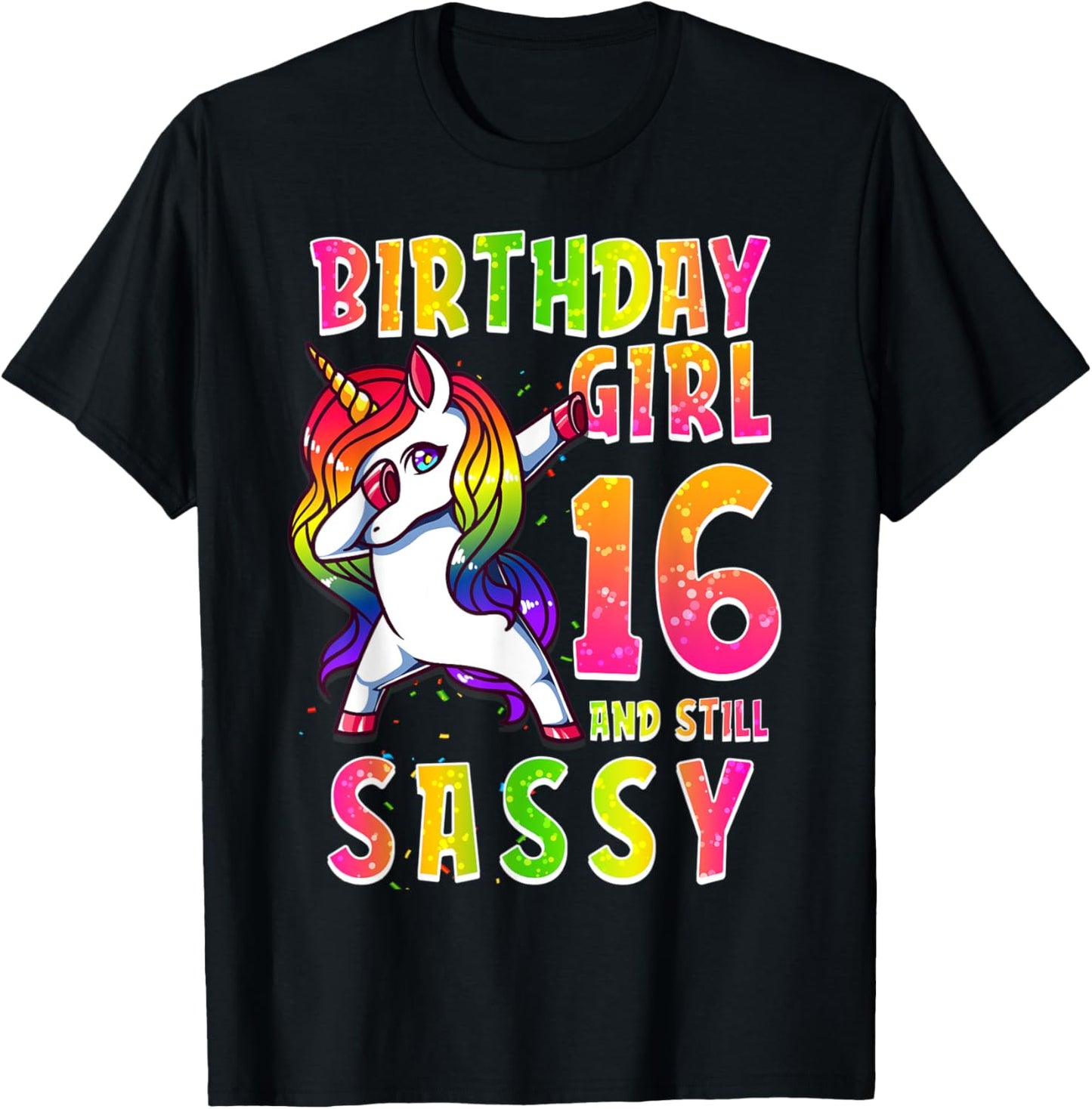16th Birthday Girl Dabbing Unicorn 16 Years & Still SASSY T-Shirt - T-Shirt | Black
