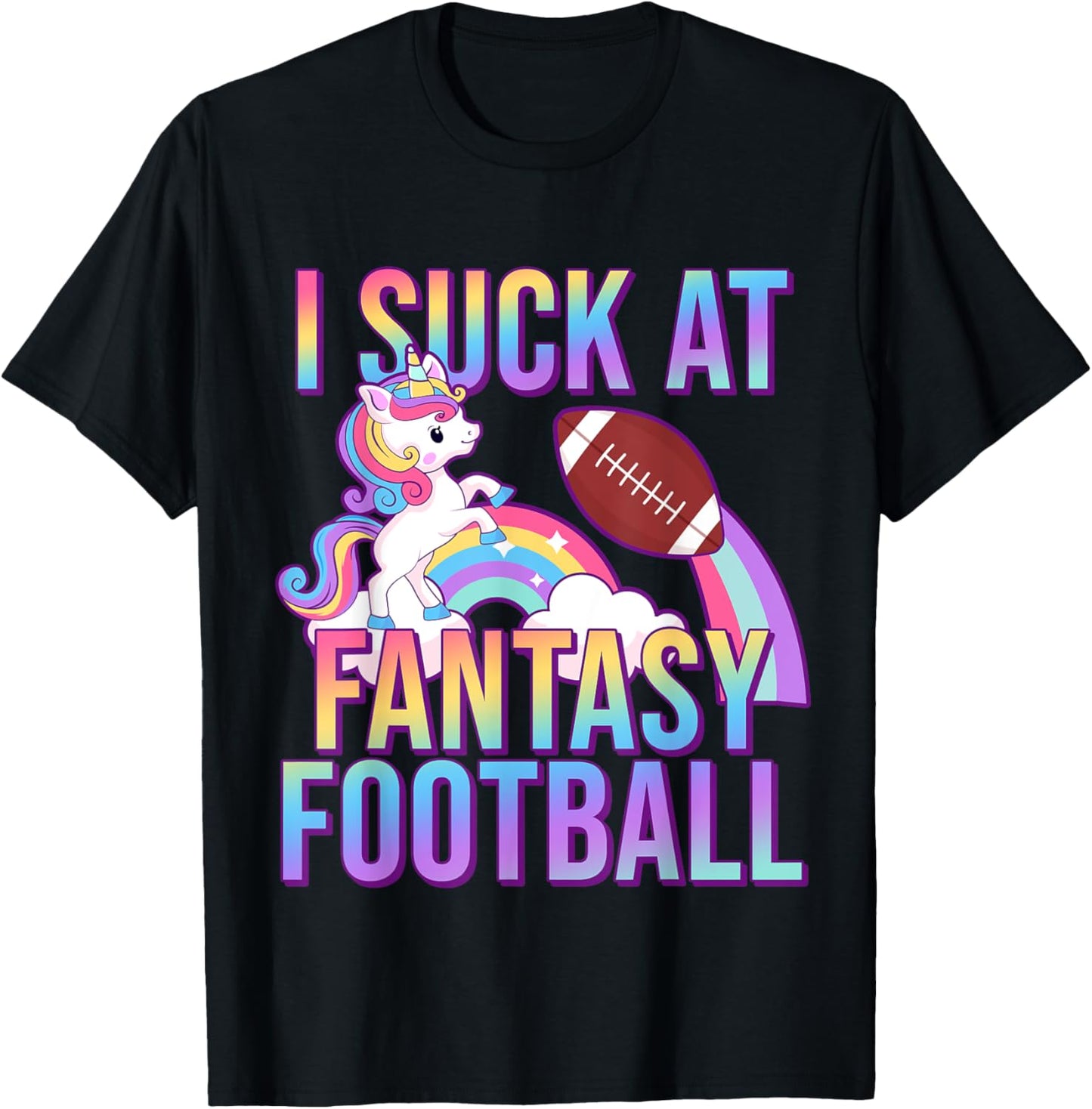 I Suck at Fantasy Football Punishments Unicorn Rainbow Loser T-Shirt - T-Shirt | Black