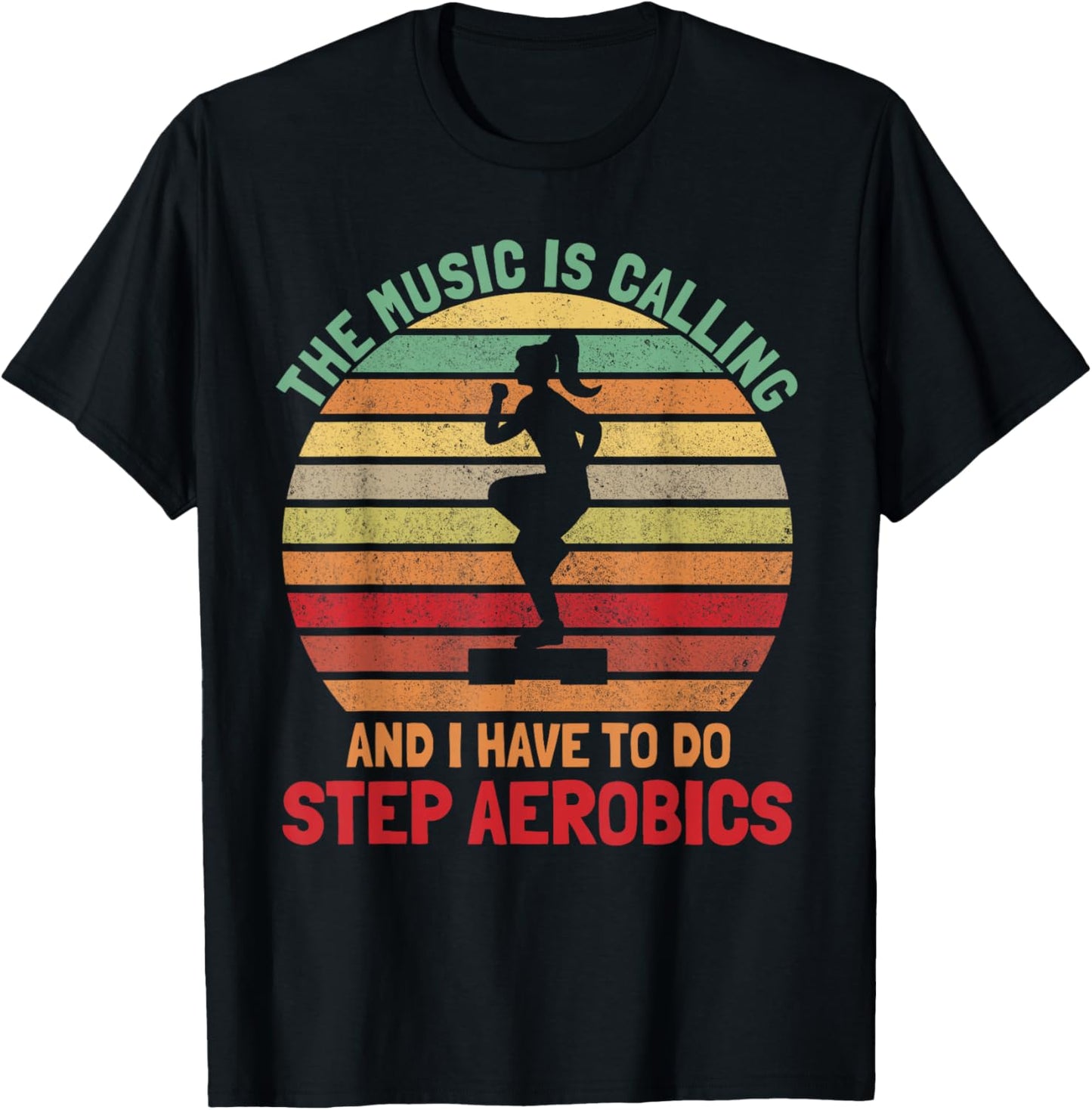 Funny Step Aerobics - The Music Is Calling Step Aerobics T-Shirt - T-Shirt | Black