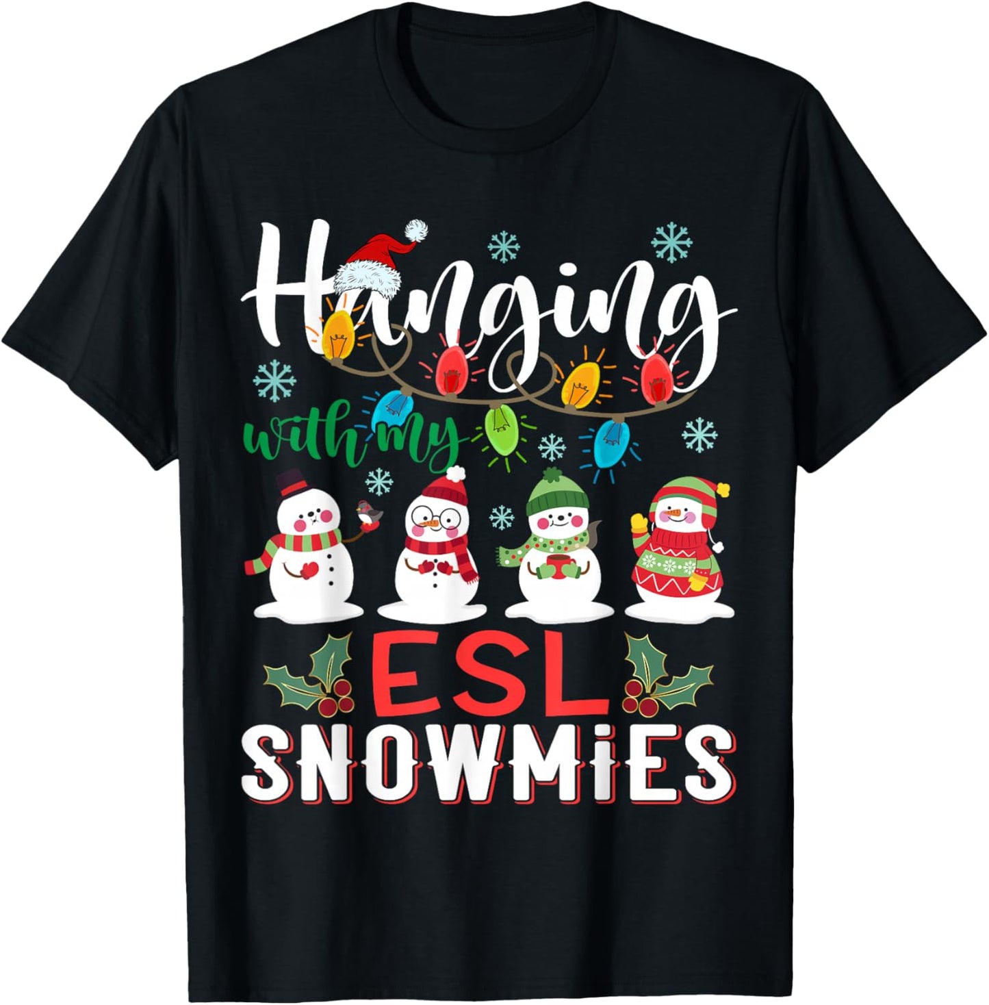 Hanging With My ESL Snowmies Christmas Teacher Student T-Shirt - T-Shirt | Black