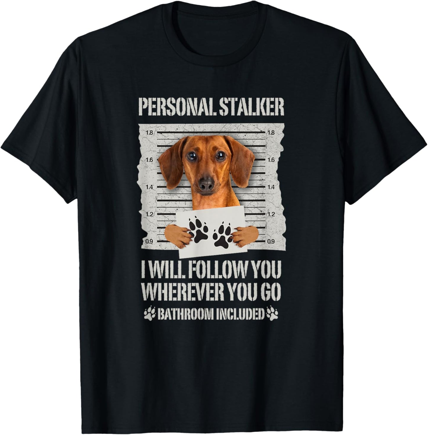 Personal Stalker Dog Dachshund T-Shirt - T-Shirt | Black