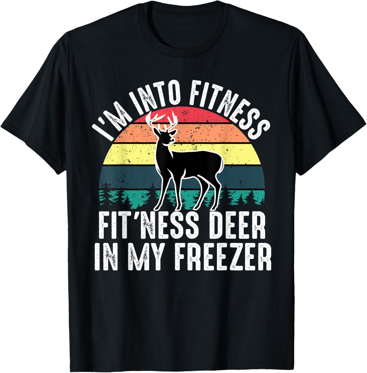 I'm Into Fitness Fit'ness Deer In My Freezer Vintage Deer T-Shirt - T-Shirt | Black