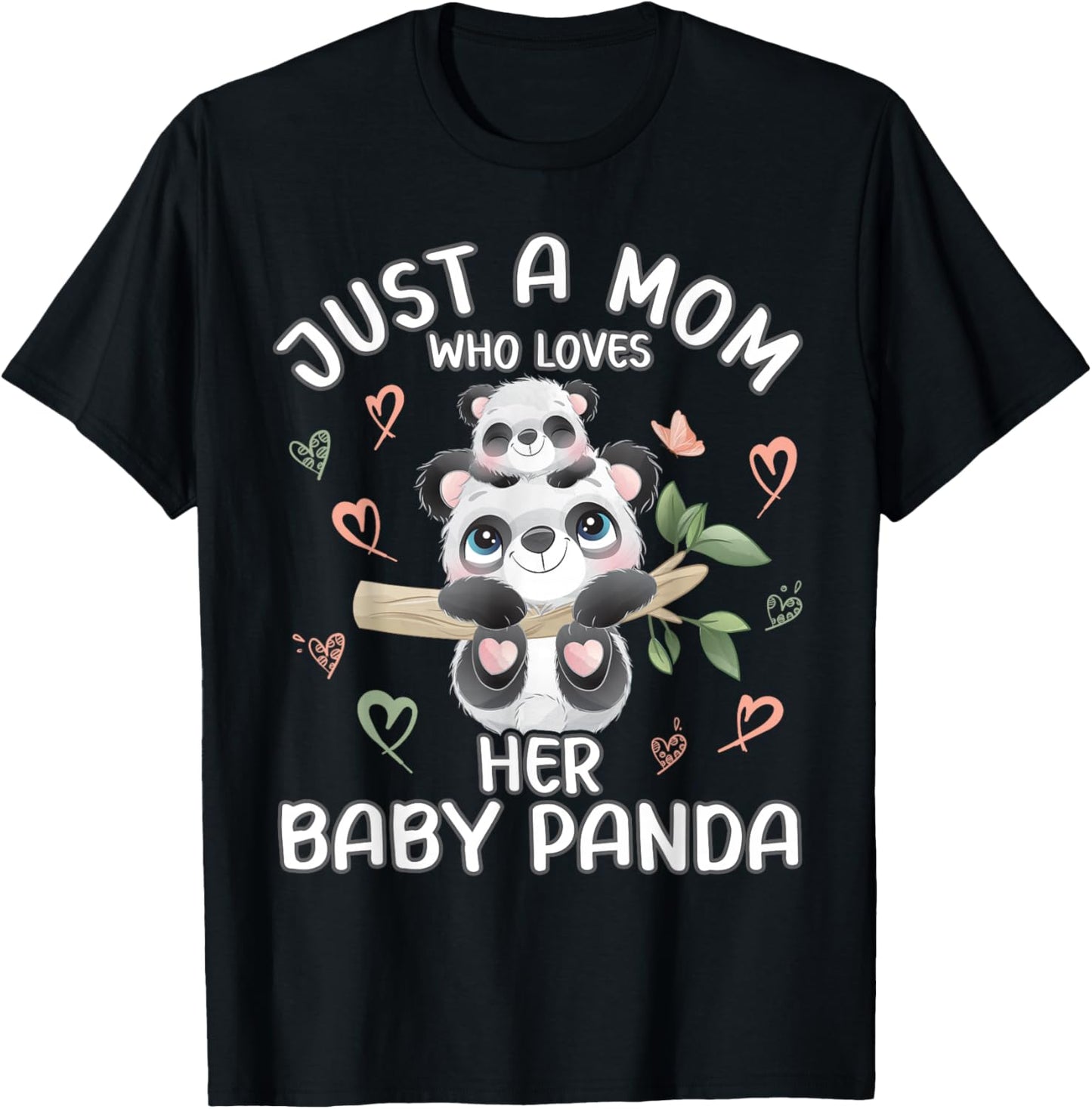 Mom Panda Love "Just A Mom Who Loves Her Baby Panda" T-Shirt - T-Shirt | Black