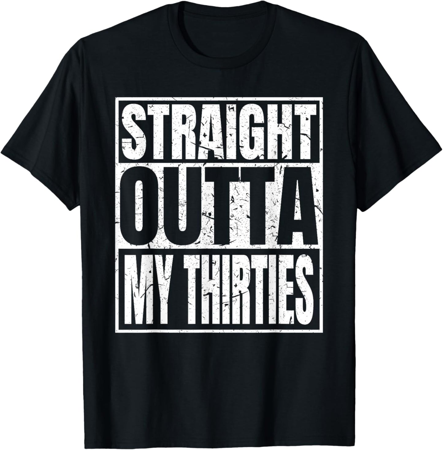Straight Outta My Thirties 40th Birthday Funny 40 Years Old T-Shirt - T-Shirt | Black