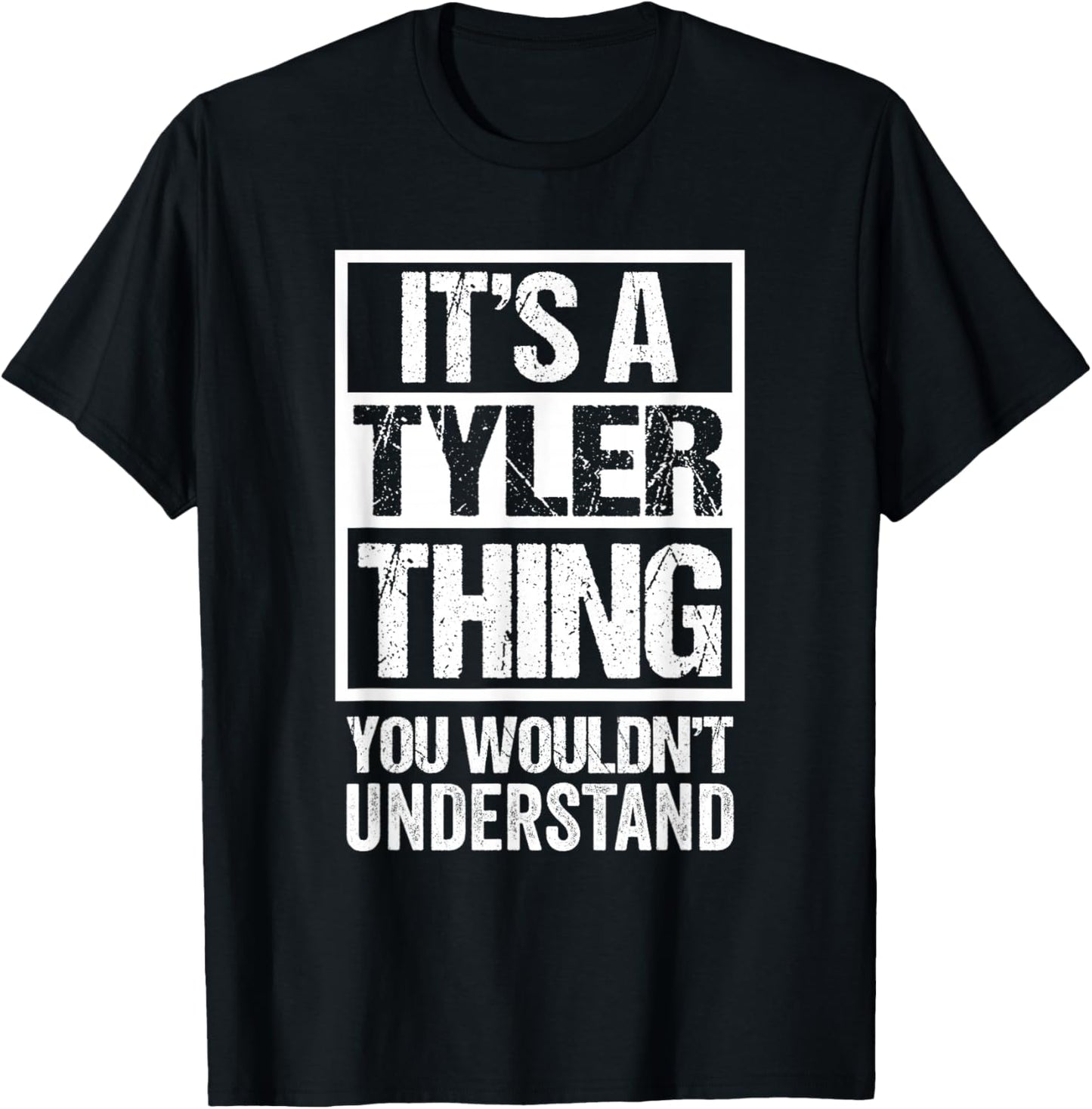 It's A Tyler Thing You Wouldn't Understand First Name T-Shirt - T-Shirt | Black