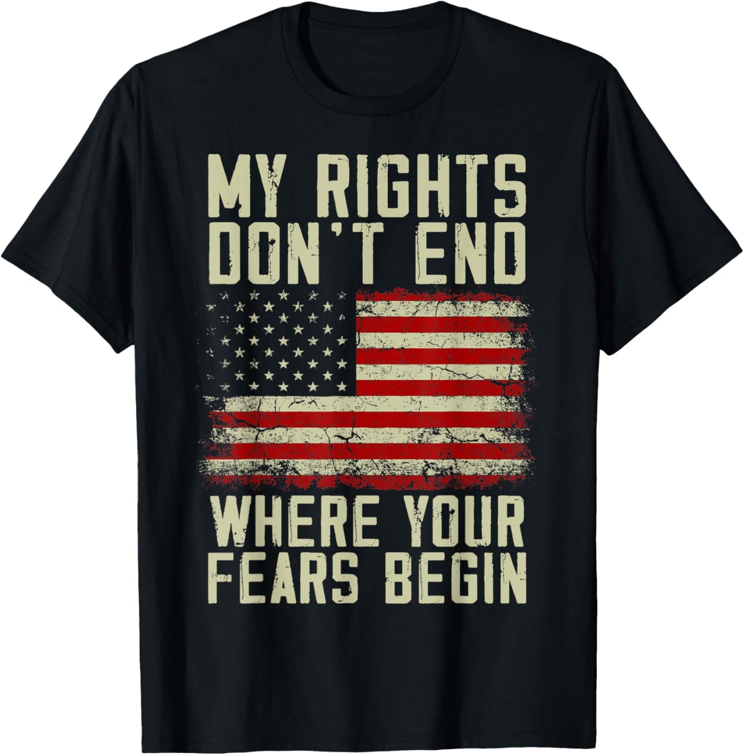 American Flag My Rights Don't End Where Your Fears Begin Women Men T-Shirt - T-Shirt | Black