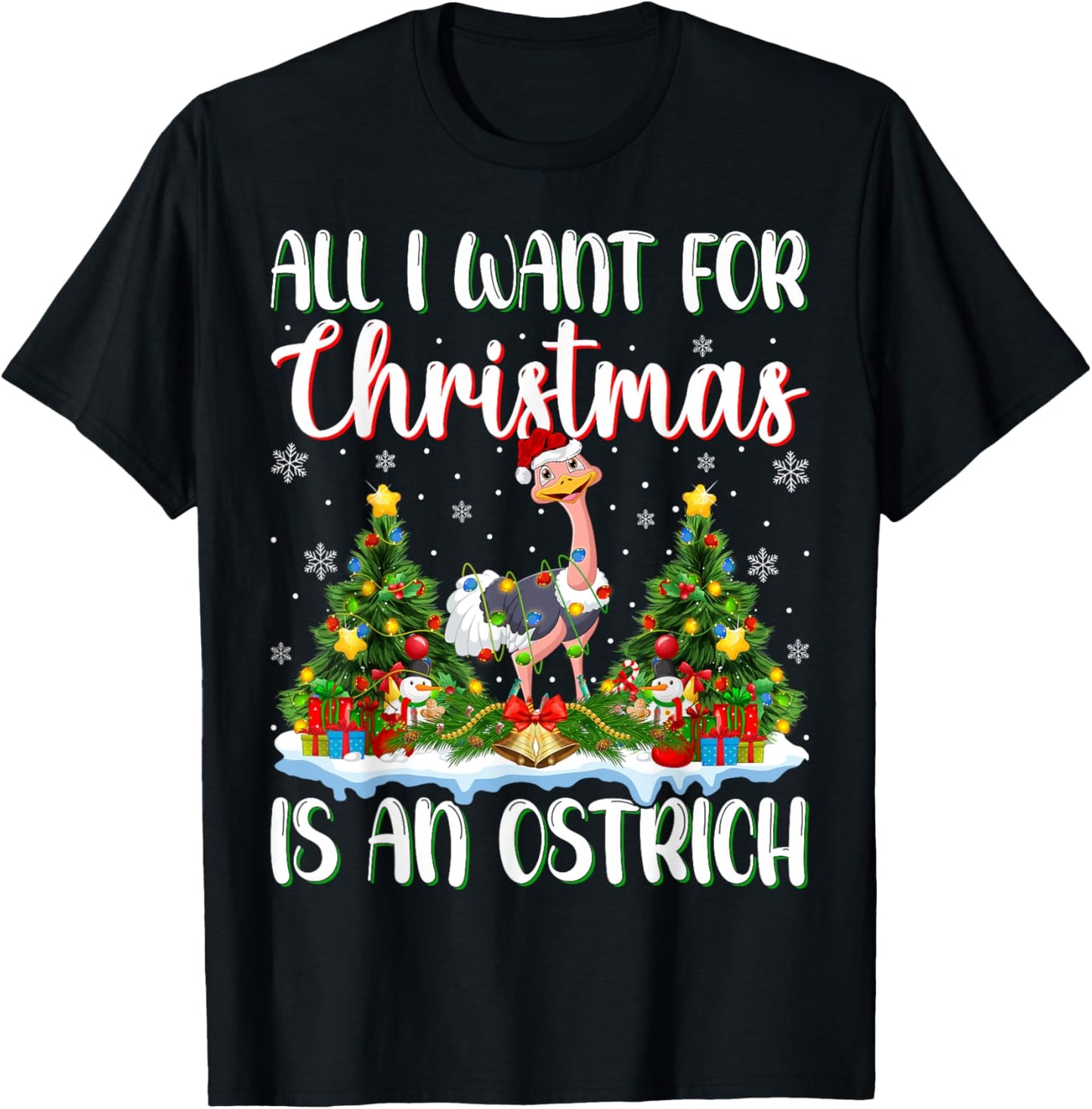 Xmas Lighting Santa All I Want For Christmas Is A Ostrich T-Shirt - T-Shirt | Black