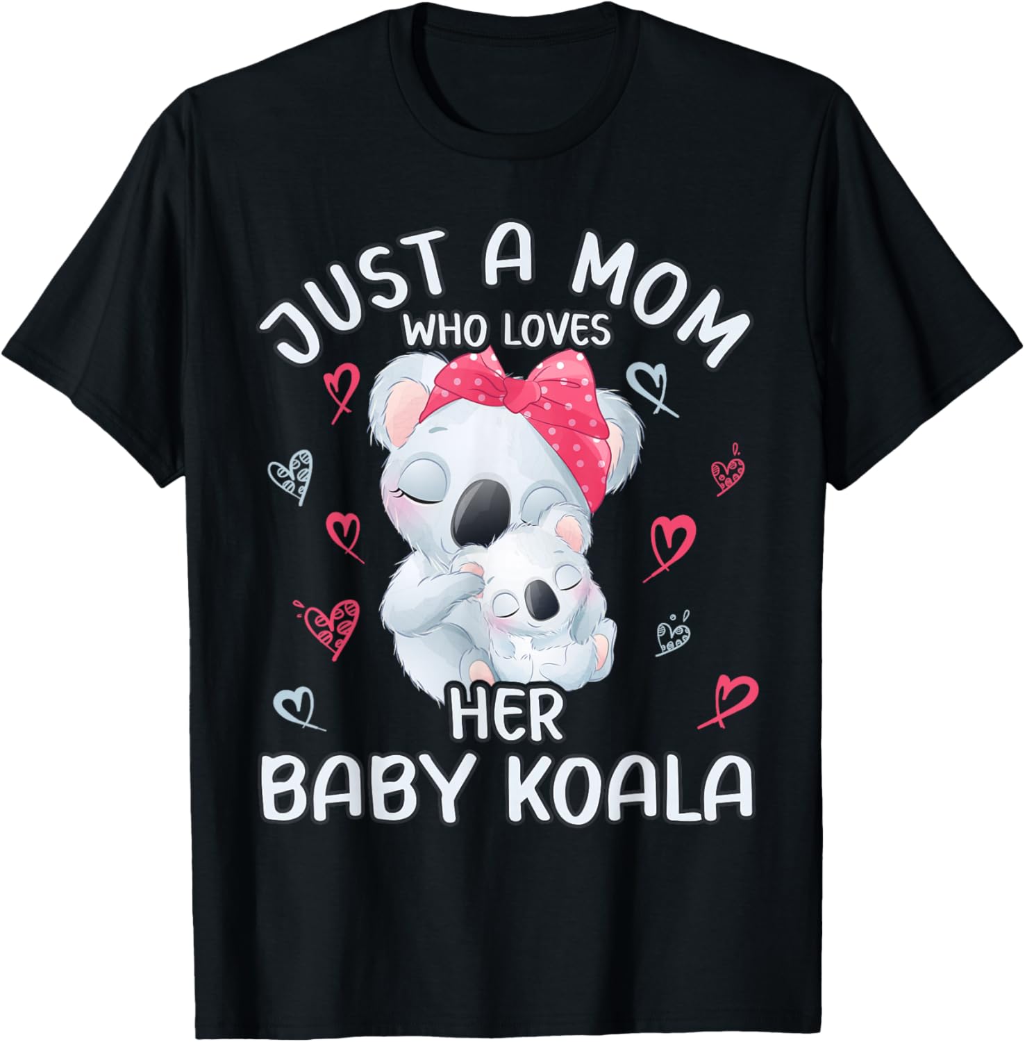 Mom Koala Love "Just A Mom Who Loves Her Baby Koala" T-Shirt - T-Shirt | Black