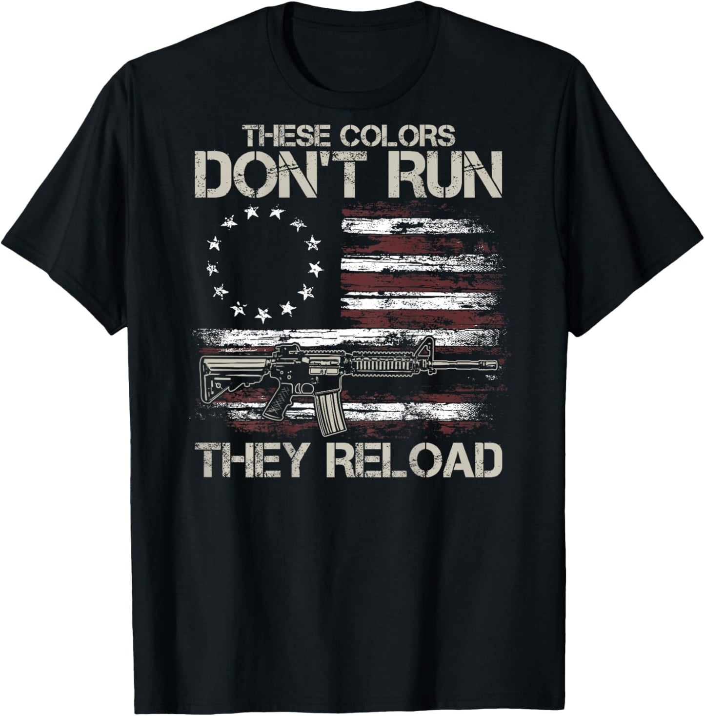 Gun American Flag Colors Don't Run They Reload (on back) T-Shirt - T-Shirt | Black