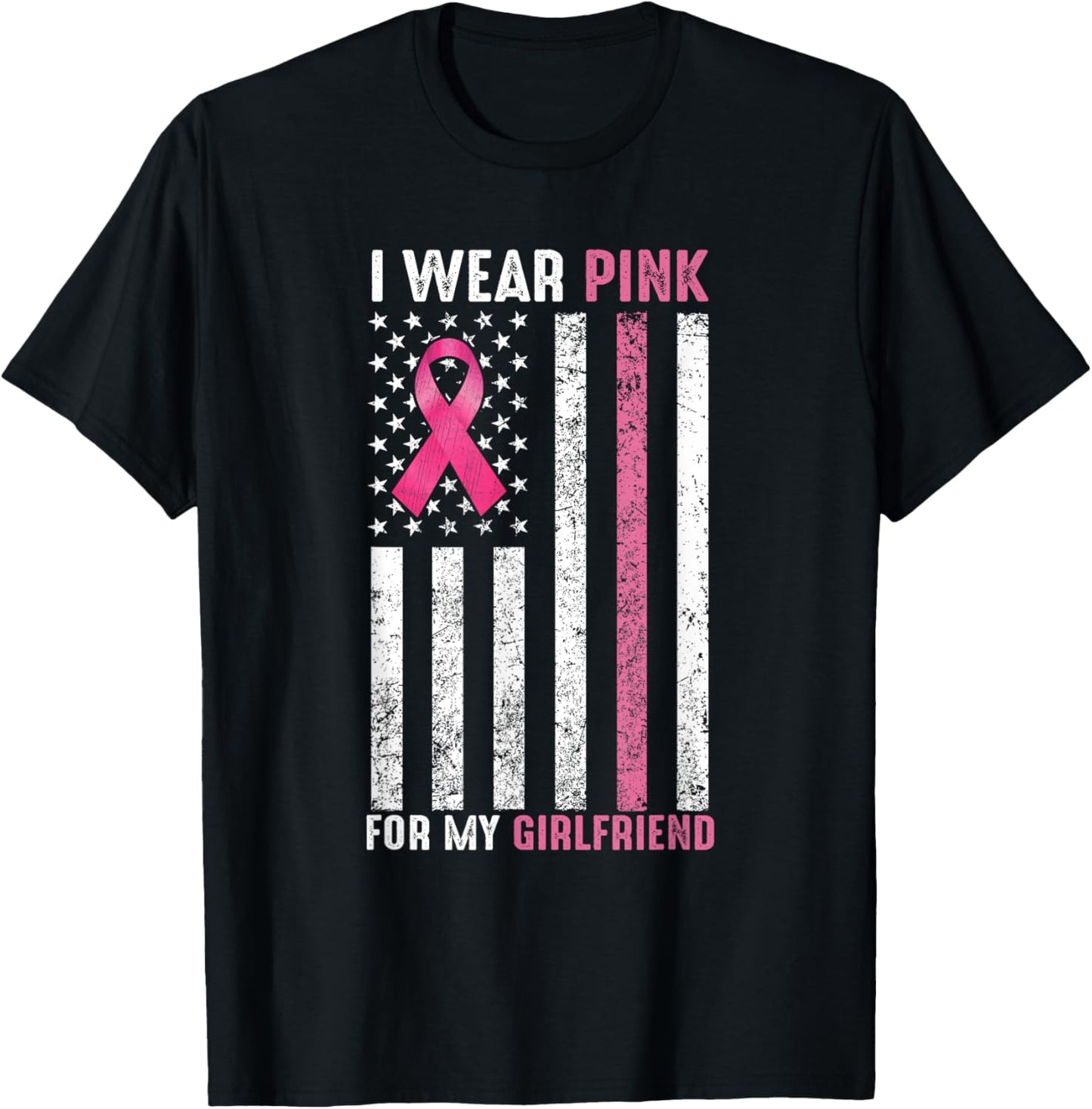 I Wear Pink For My Girlfriend Pink Breast Cancer Awareness T-Shirt - T-Shirt | Black