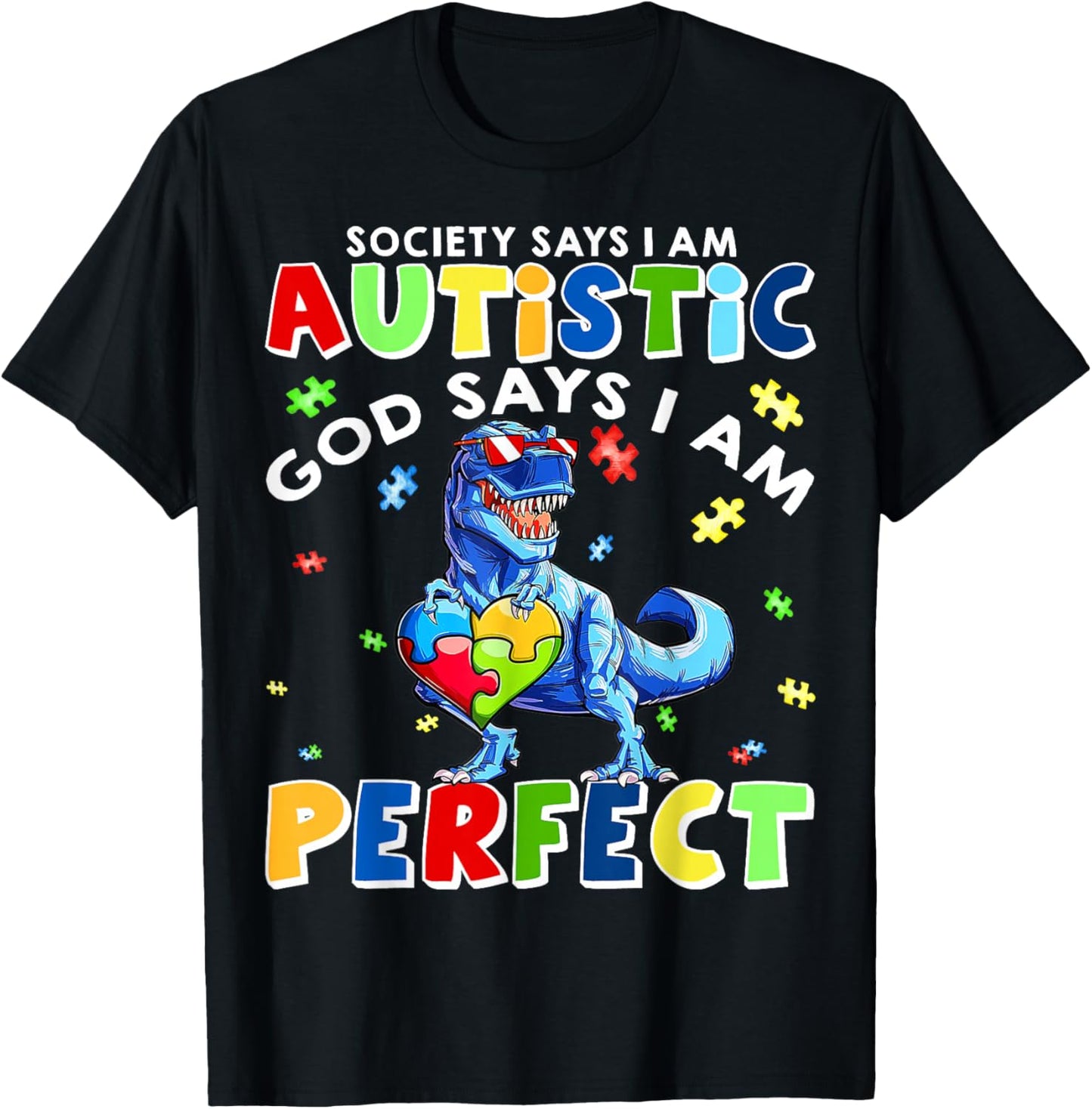 Society Says I'm Autistic God Says I'm Perfect Autism Funny T-Shirt - T-Shirt | Black