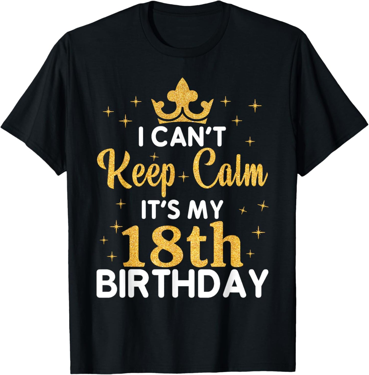 Party 18th Birthday I Can't Keep Calm It's My 18th Birthday T-Shirt - T-Shirt | Black