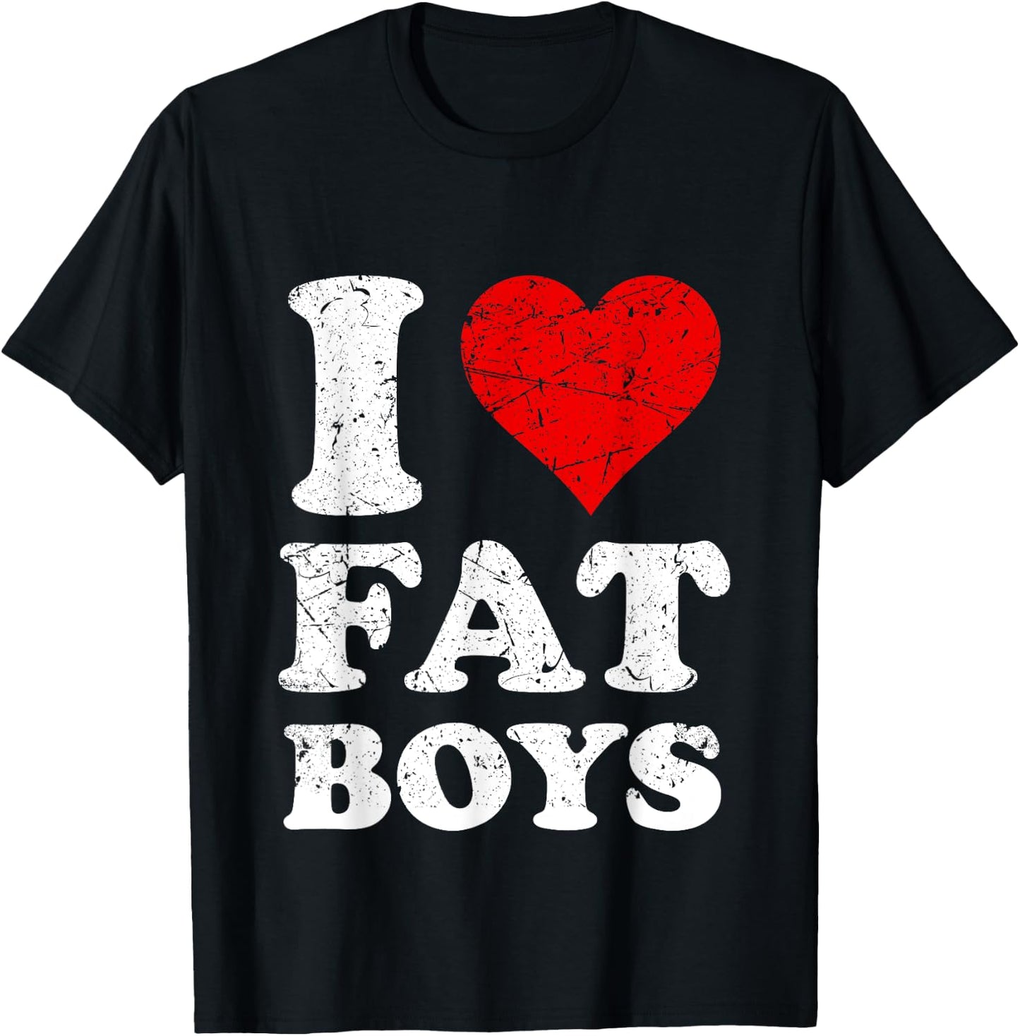Distressed I Heart Fat Boys I Love Fat Boys T-Shirt - T-Shirt | Black