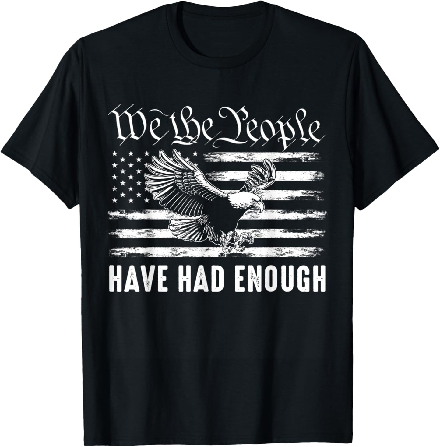 Vintage American Flag Eagle We The People Have Had Enough Women Men T-Shirt - T-Shirt | Black