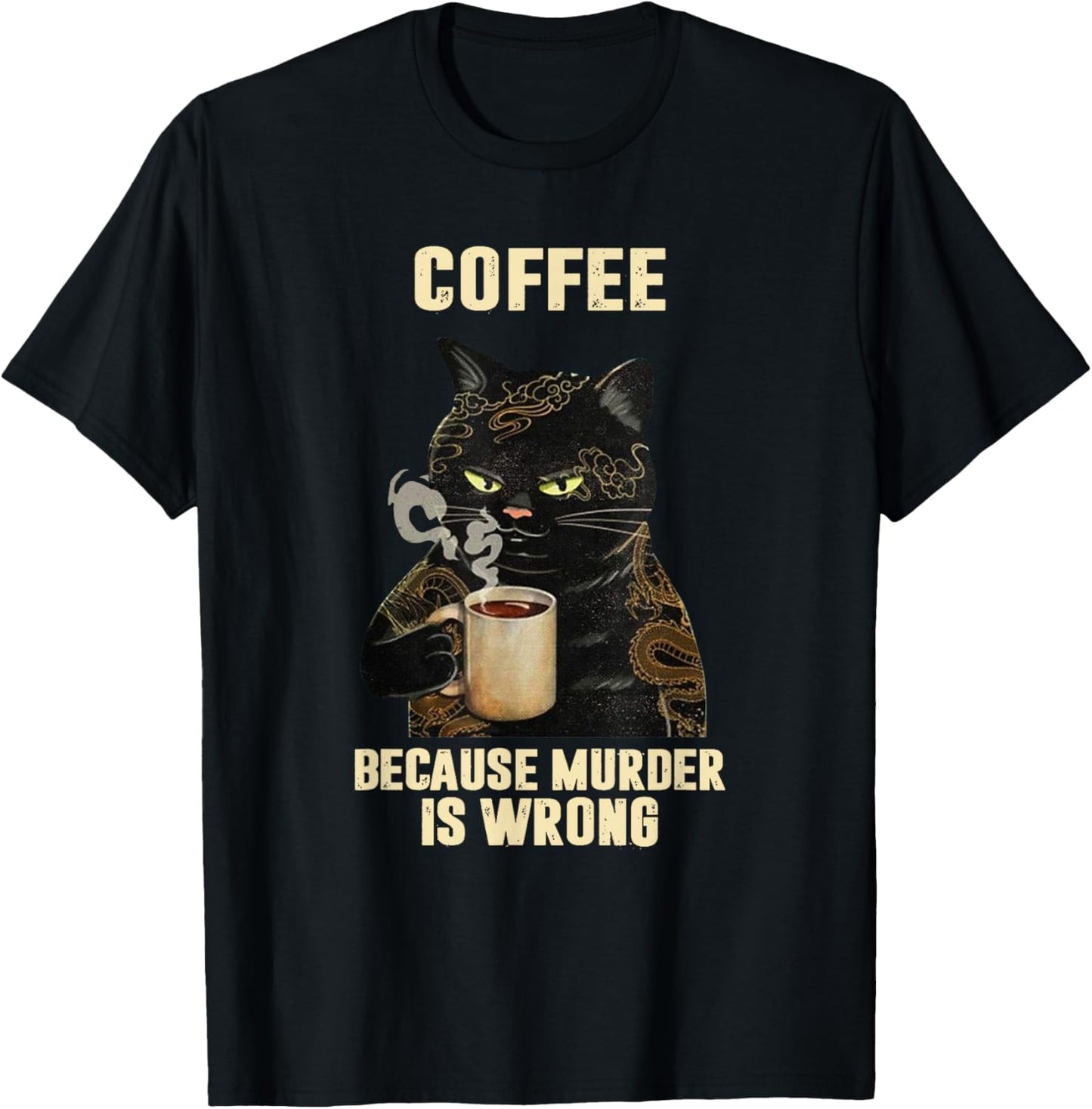Black Cat Drinking Coffee Because Murder Is Wrong Vintage T-Shirt - T-Shirt | Black