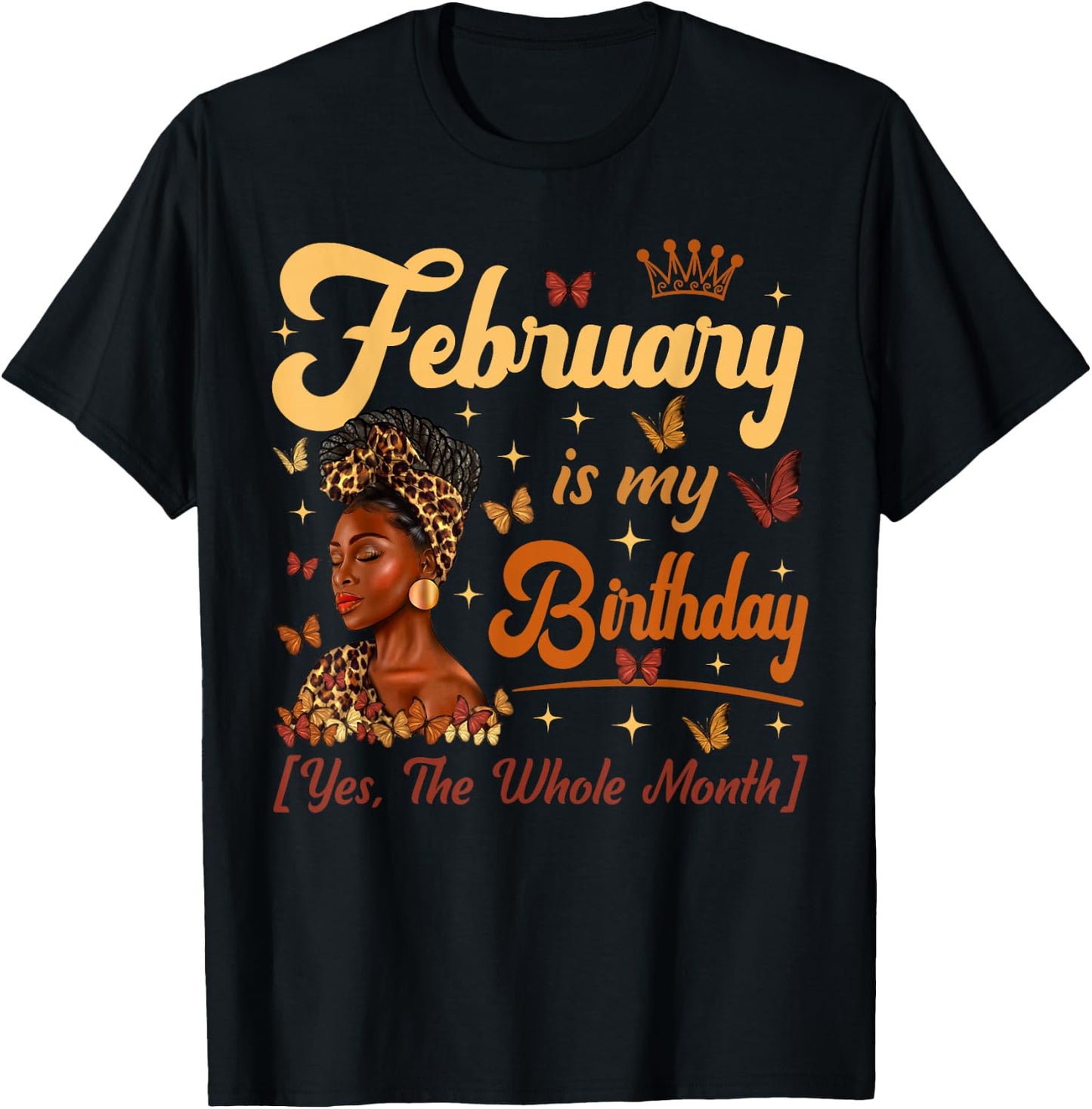 February Is My Birthday Queen Melanin Girls Black Women T-Shirt - T-Shirt | Black