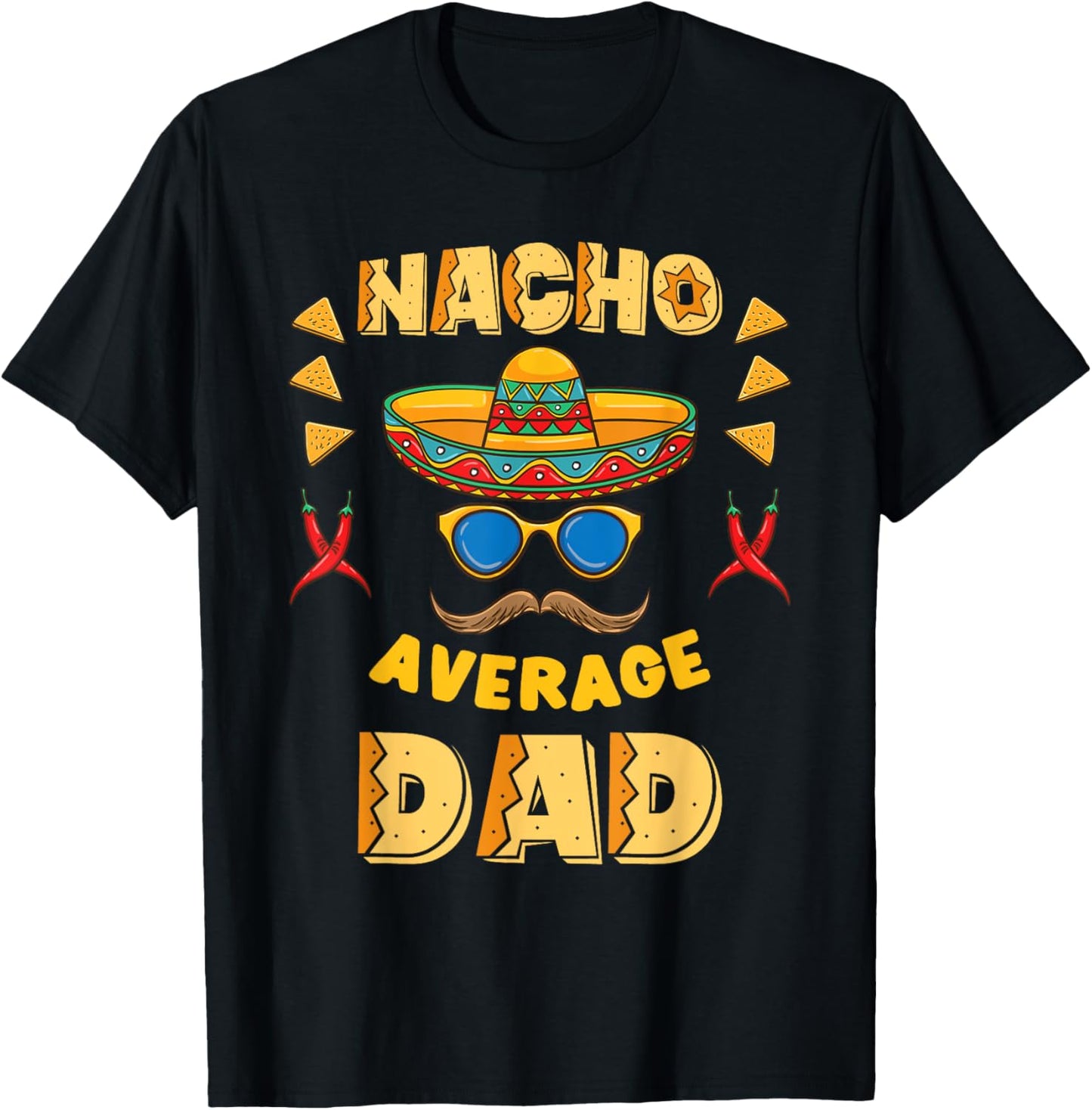 Nacho Average Dad Cinco De Mayo T-Shirt - T-Shirt | Black