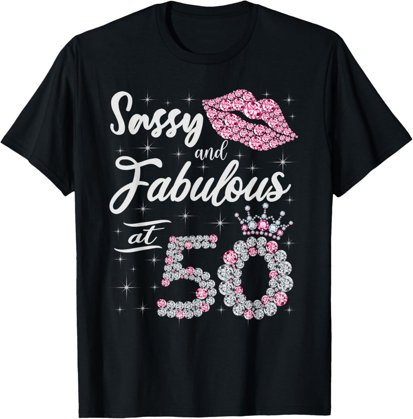 Sassy and Fabulous at 50 50th Crown Lips Birthday Women Gift T-Shirt - T-Shirt | Black