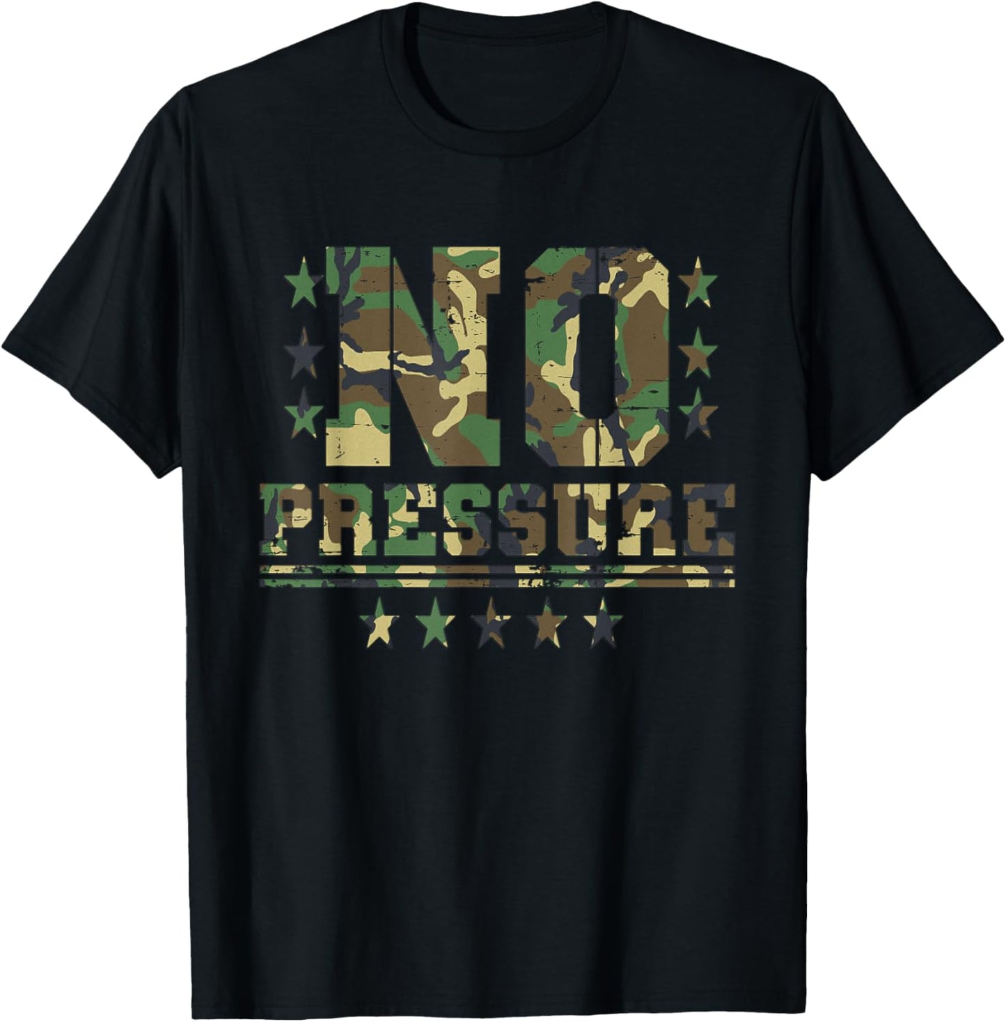 Camo No Pressure Funny Sarcasm Quote Gym Workout Distressed T-Shirt - T-Shirt | Black