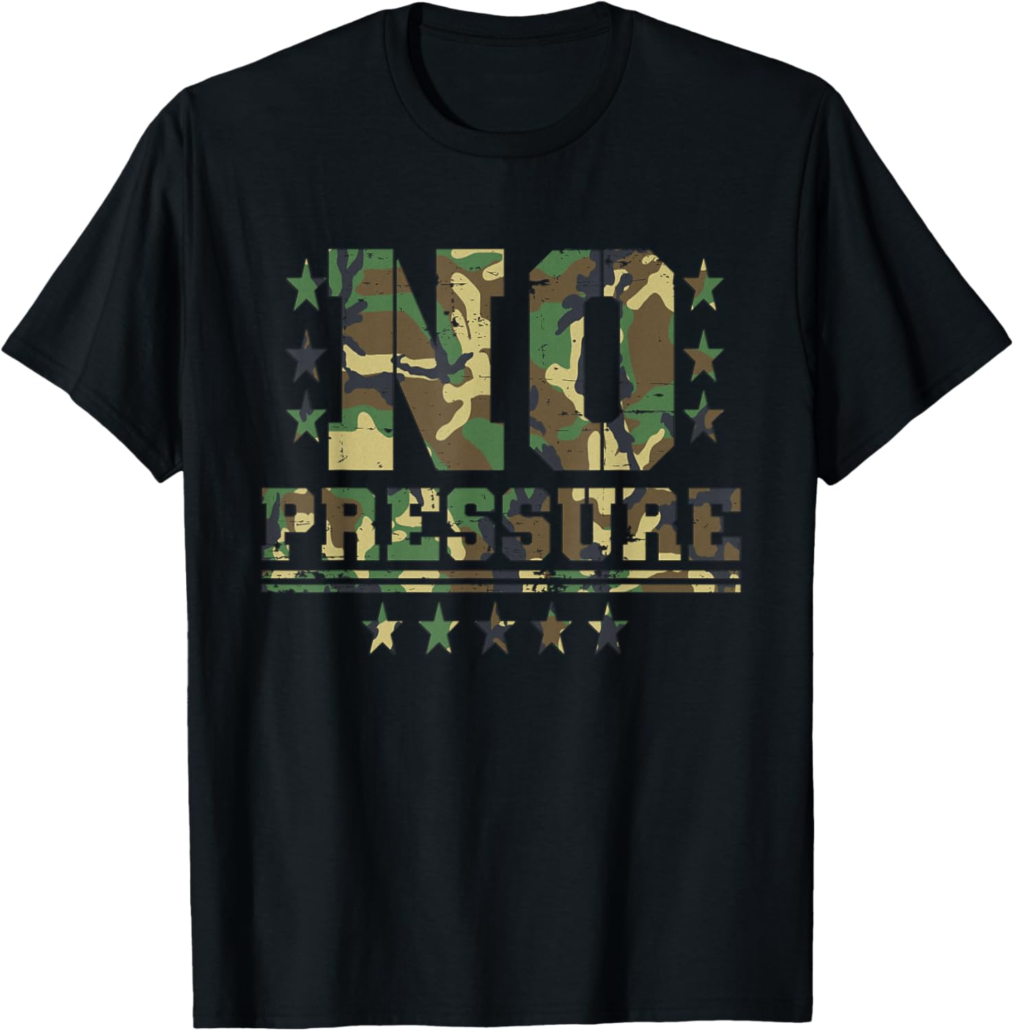 Camo No Pressure Funny Sarcasm Quote Gym Workout Distressed T-Shirt - T-Shirt | Black