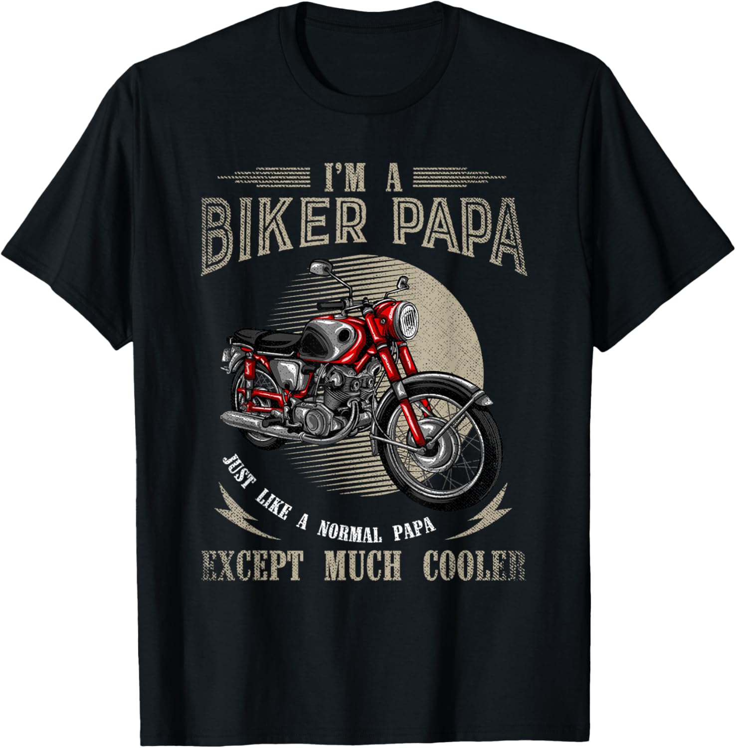 Im A Biker Papa Just Like A Normal Papa Funny Biker T-Shirt - T-Shirt | Black