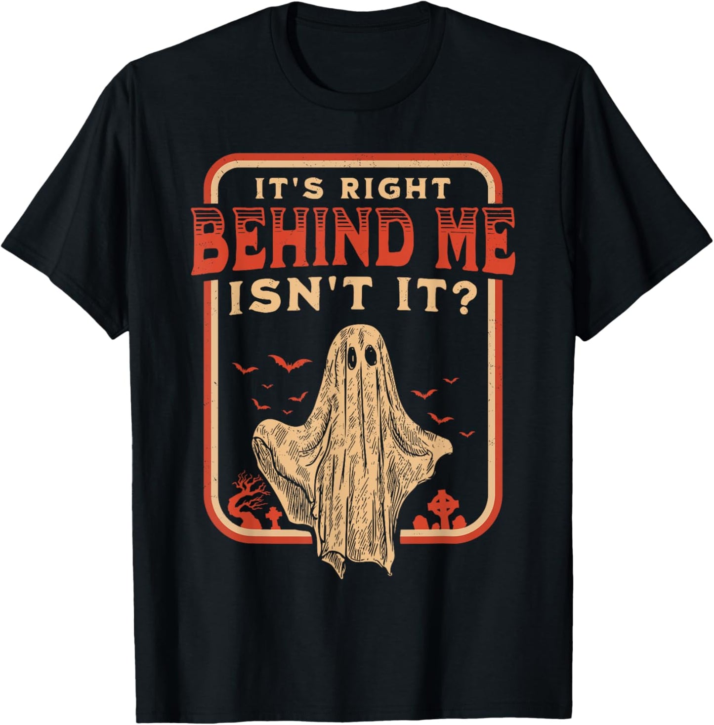 It's Right Behind Me Isn't It Paranormal Ghost Hunting Retro T-Shirt - T-Shirt | Black