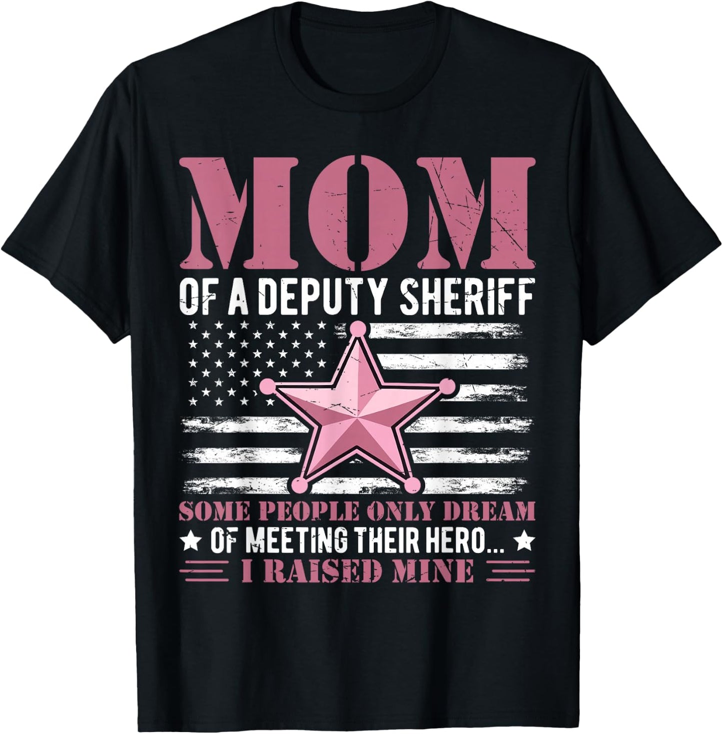 Mom of a Deputy Sheriff Proud Hero Pink Star T-Shirt - T-Shirt | Black