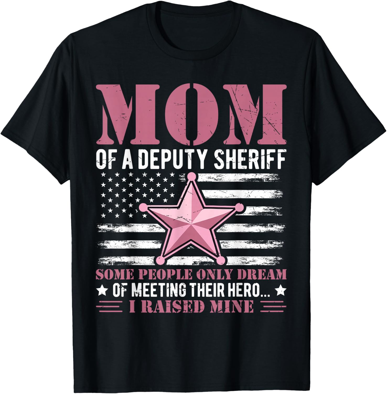 Mom of a Deputy Sheriff Proud Hero Pink Star T-Shirt - T-Shirt | Black