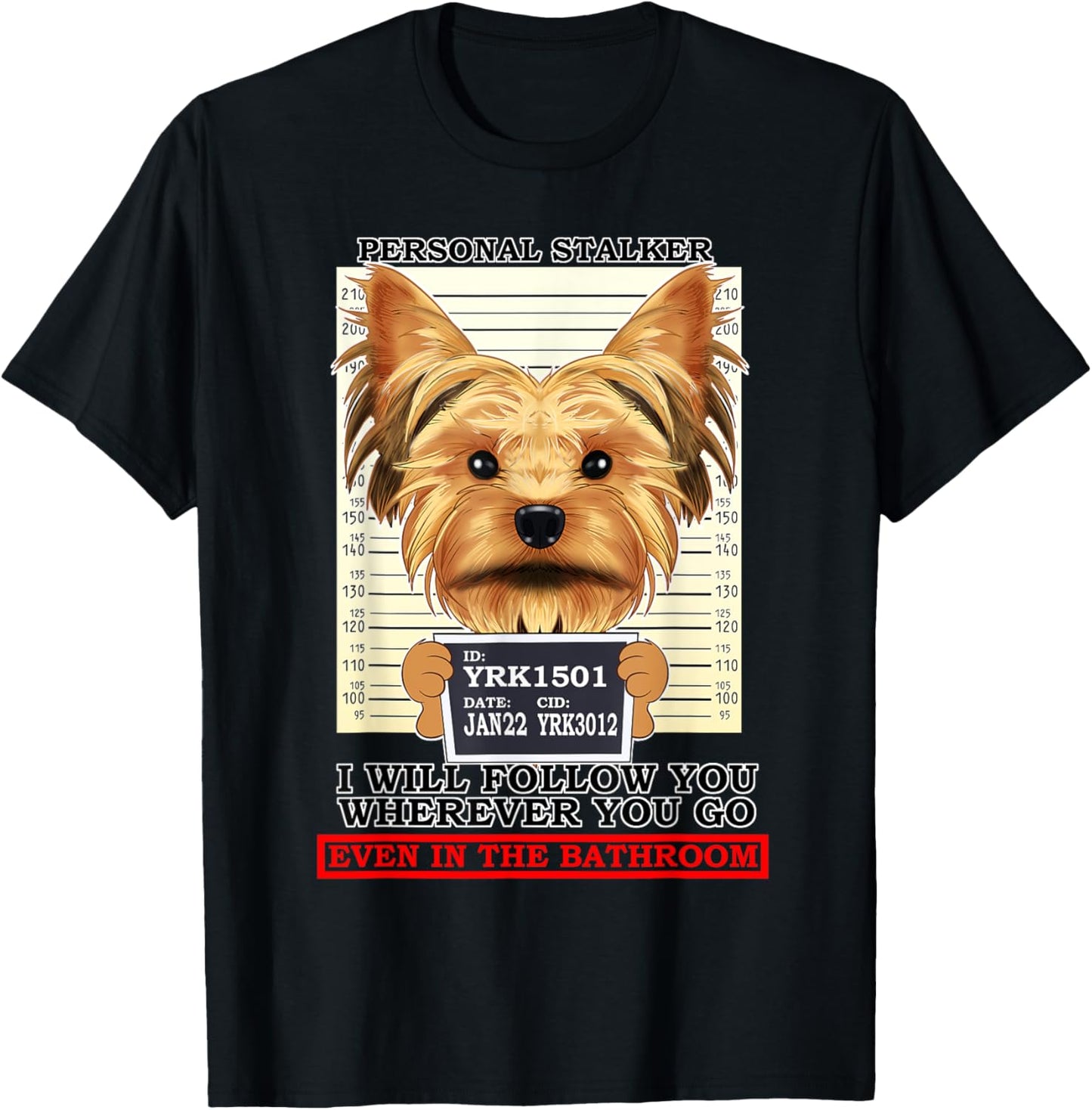 Personal Stalker Yorkshire Terrier Yorkie T-Shirt - T-Shirt | Black