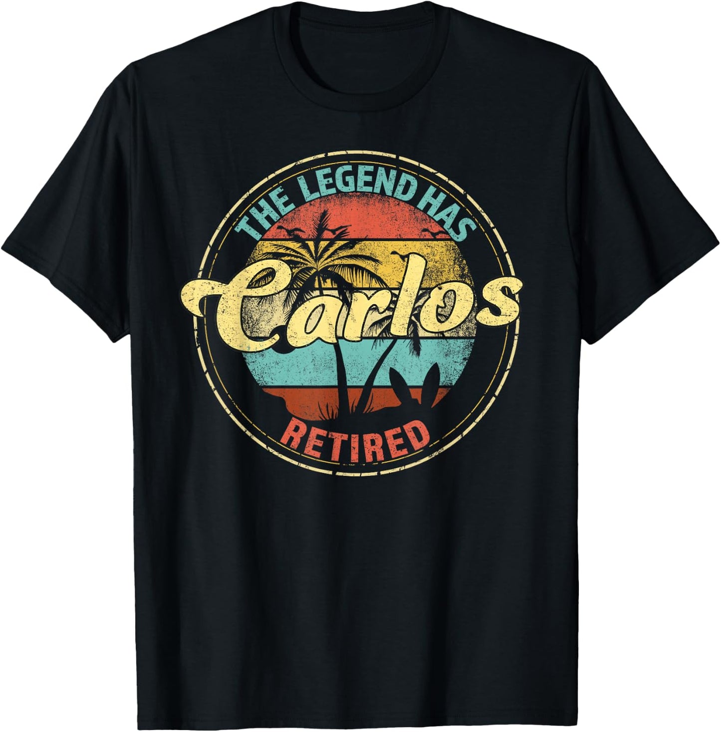 Carlos Legend Has Retired Personalized Retirement T-Shirt - T-Shirt | Black
