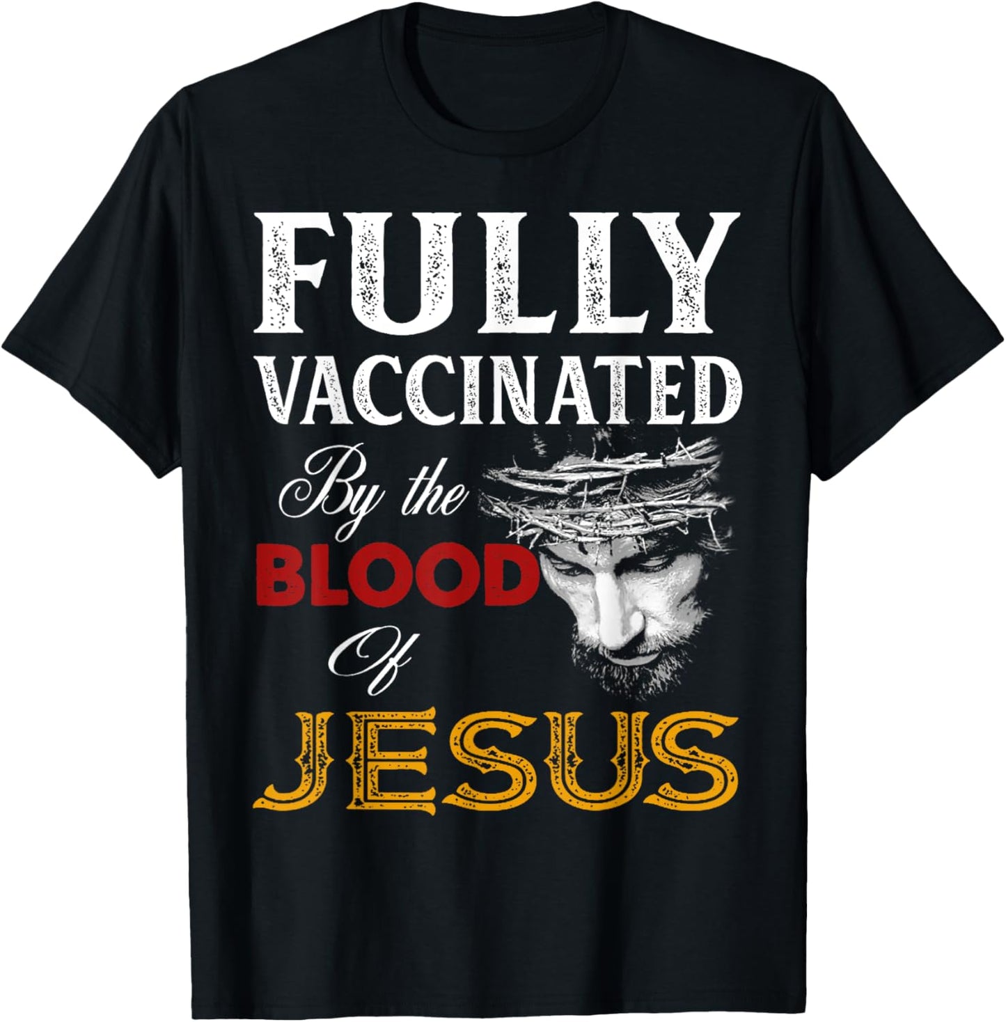 Fully Vaccinated By The Blood Of Jesus Christian Jesus Faith T-Shirt - T-Shirt | Black