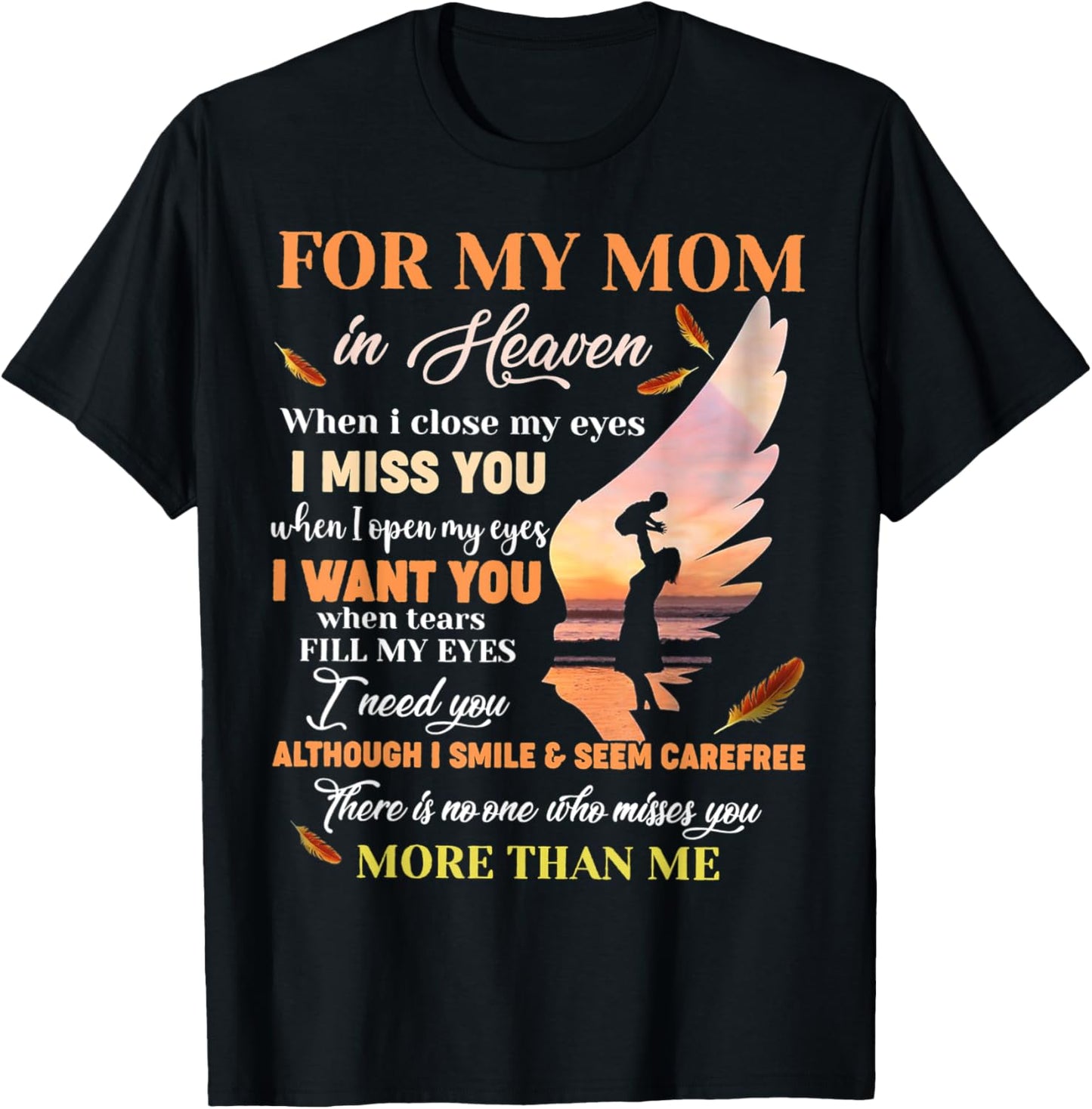 For My Mom In Heaven When I Close My Eyes I Miss You Mother T-Shirt - T-Shirt | Black