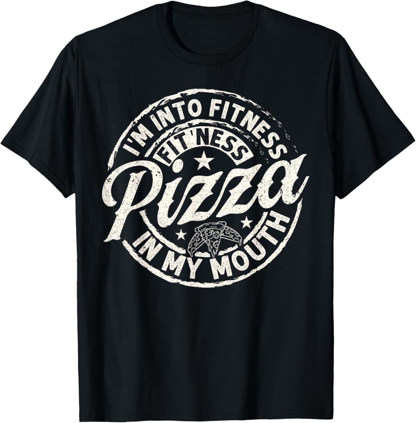 I'm Into Fitness Fit' Ness Pizza In My Mouth Fun Gym T-Shirt - T-Shirt | Black