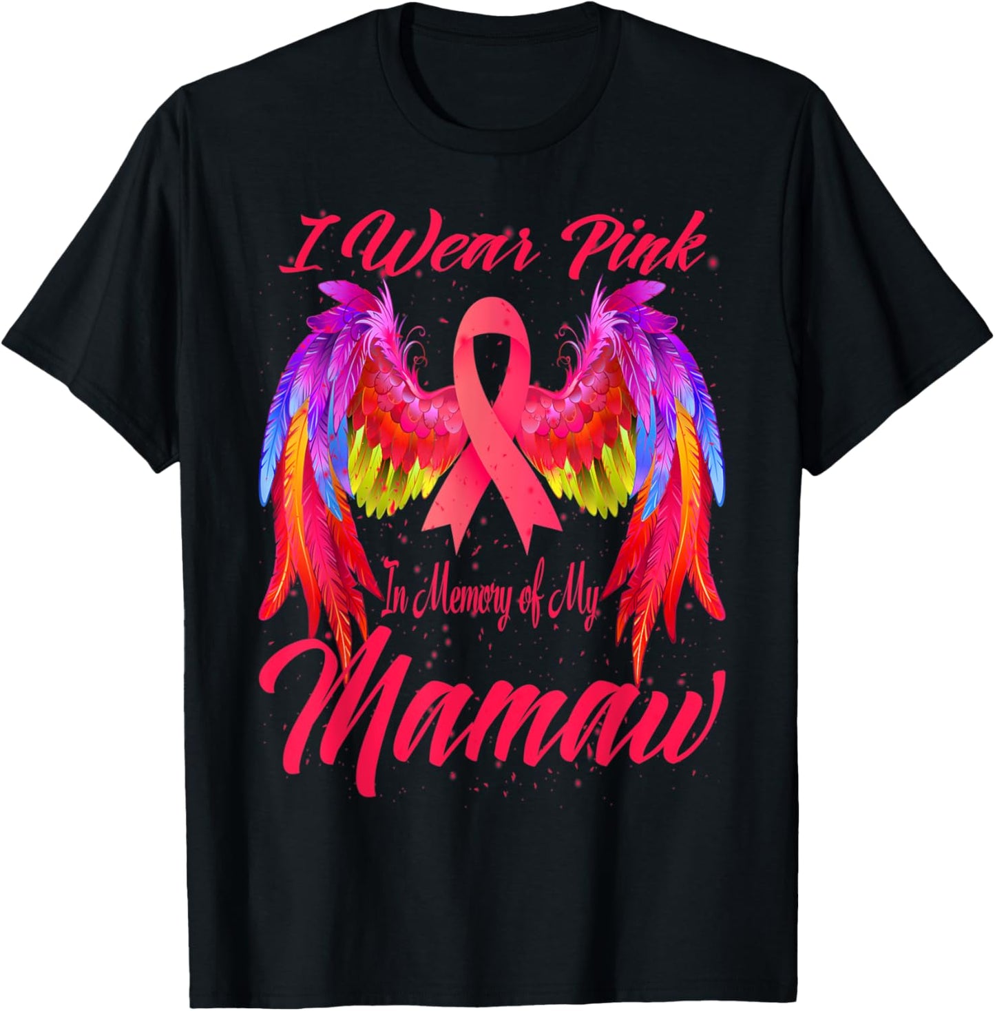 I Wear Pink In Memory Of My Mamaw Wings Breast Cancer T-Shirt - T-Shirt | Black