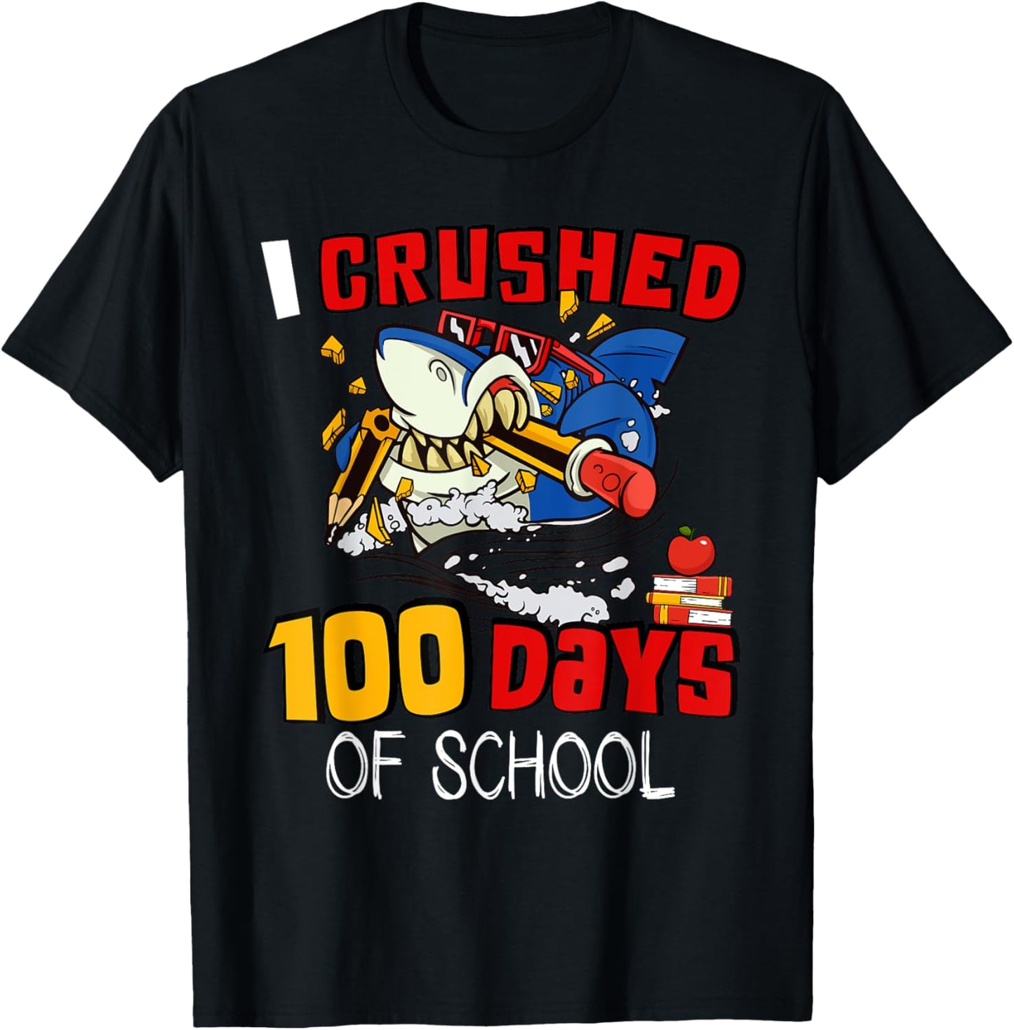 I Crushed 100 Days Of School Shark Crushing Happy 100th Day T-Shirt - T-Shirt | Black