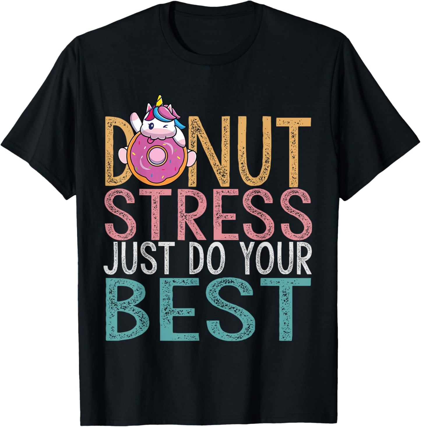 Donut Stress Just Do Your Best Testing Day Teacher Unicorn Men Women Girls Kids T-Shirt - T-Shirt | Black