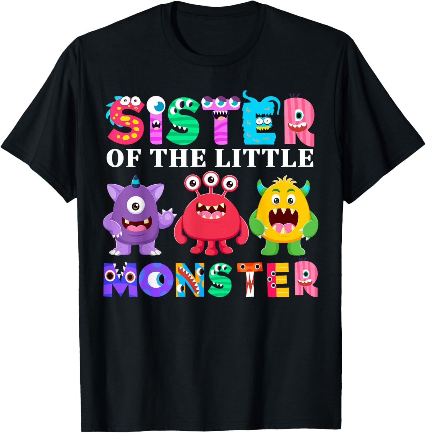 Sister Of The Little Monster Birthday Party Family Monster T-Shirt - T-Shirt | Black