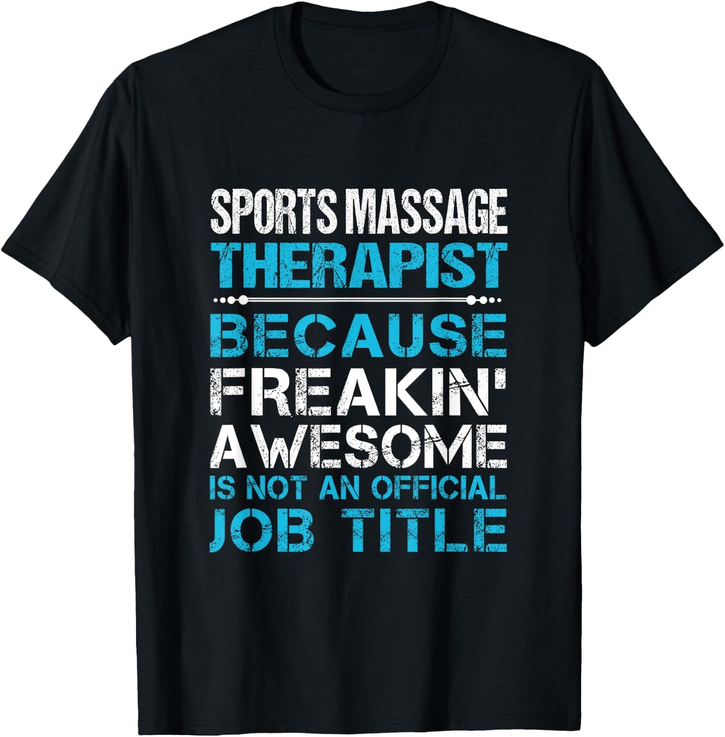 Sports Massage Therapist - Freaking Awesome T-Shirt - T-Shirt | Black