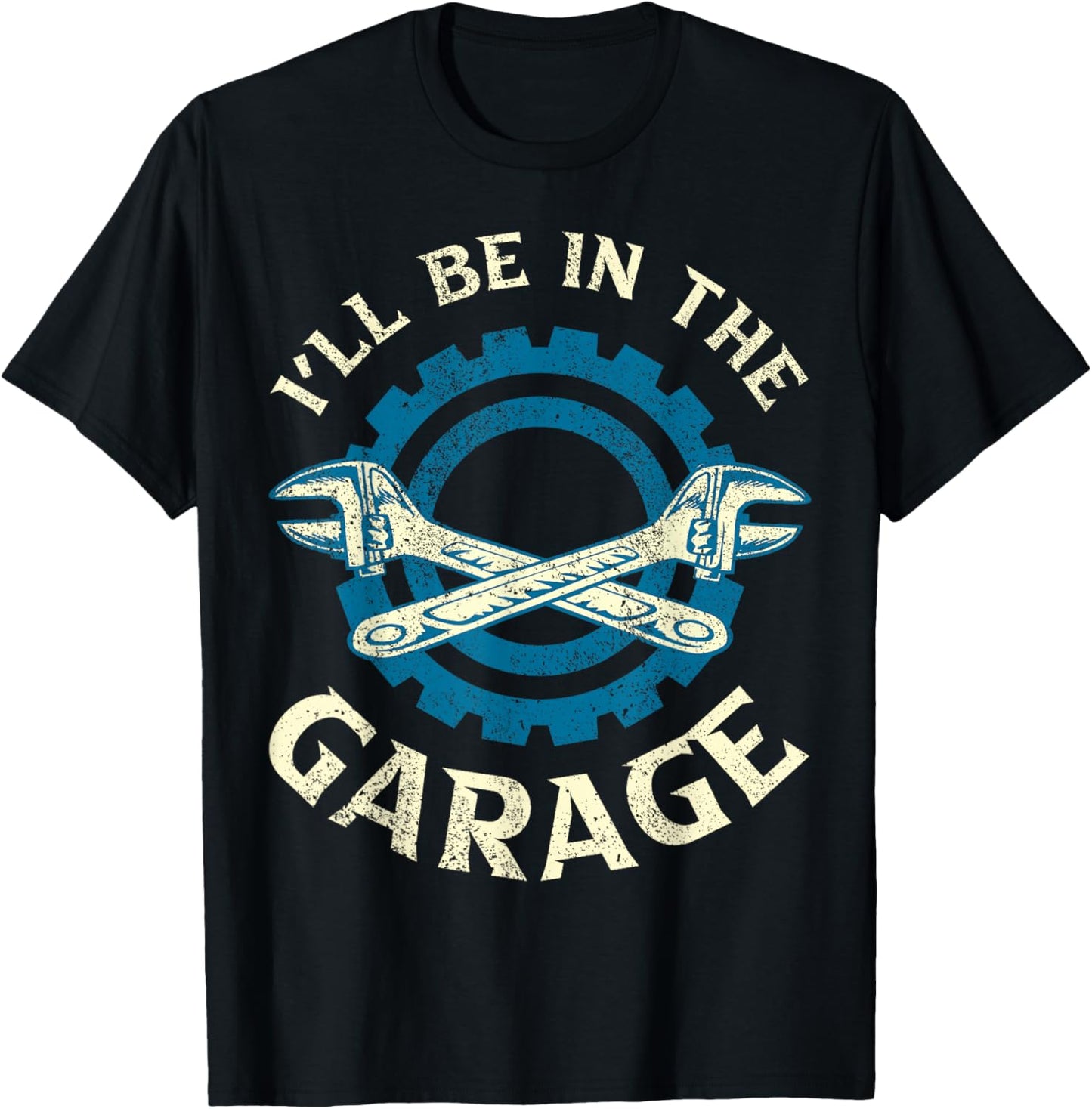 Ill Be In The Garage Vintage Garage Funny Car Mechanic T-Shirt - T-Shirt | Black