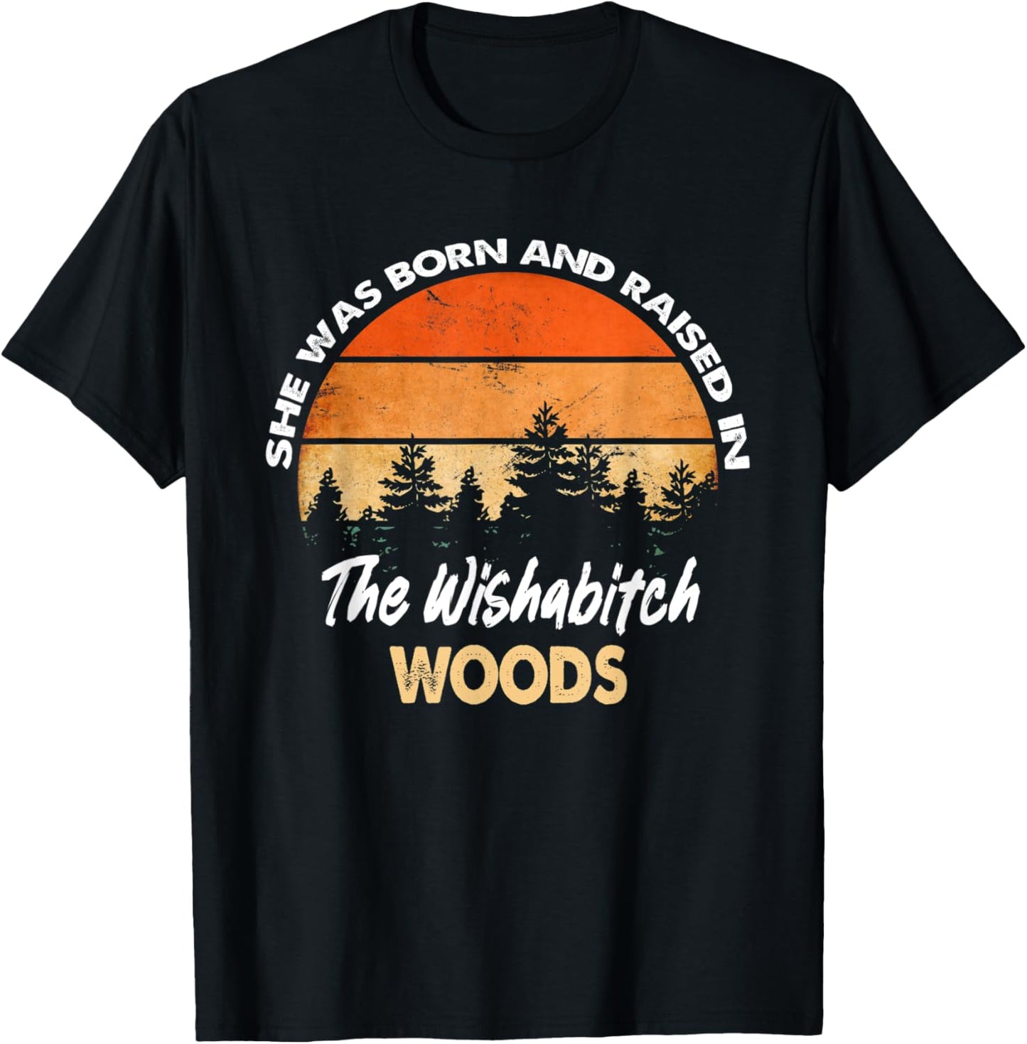 She Was Born And Raised In Wishabitch Woods Camping Vintage T-Shirt - T-Shirt | Black