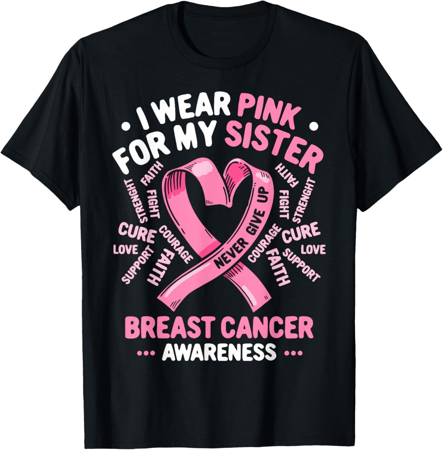 I Wear Pink For My Sister Breast Cancer Awareness Month T-Shirt - T-Shirt | Black